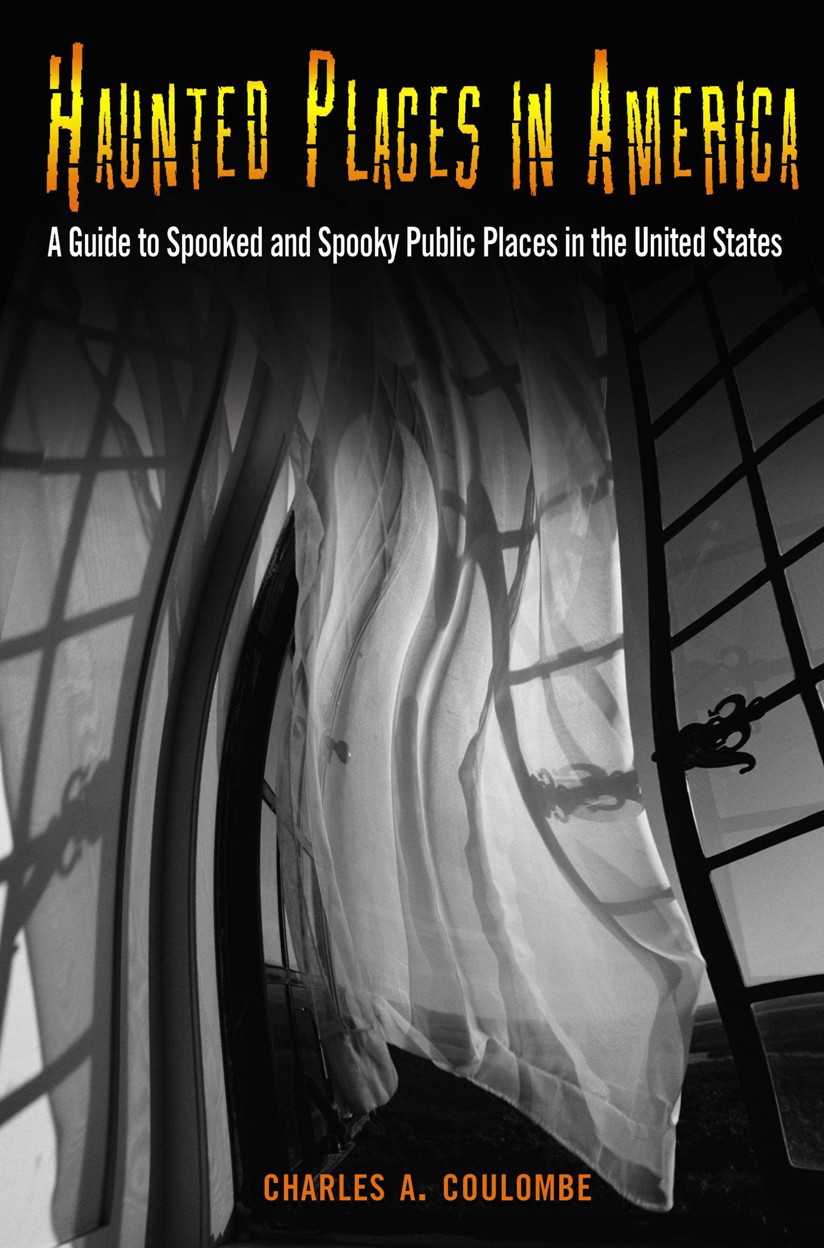 Haunted Places In America: A Guide To Spooked And Spooky Public Places In The United States,Used