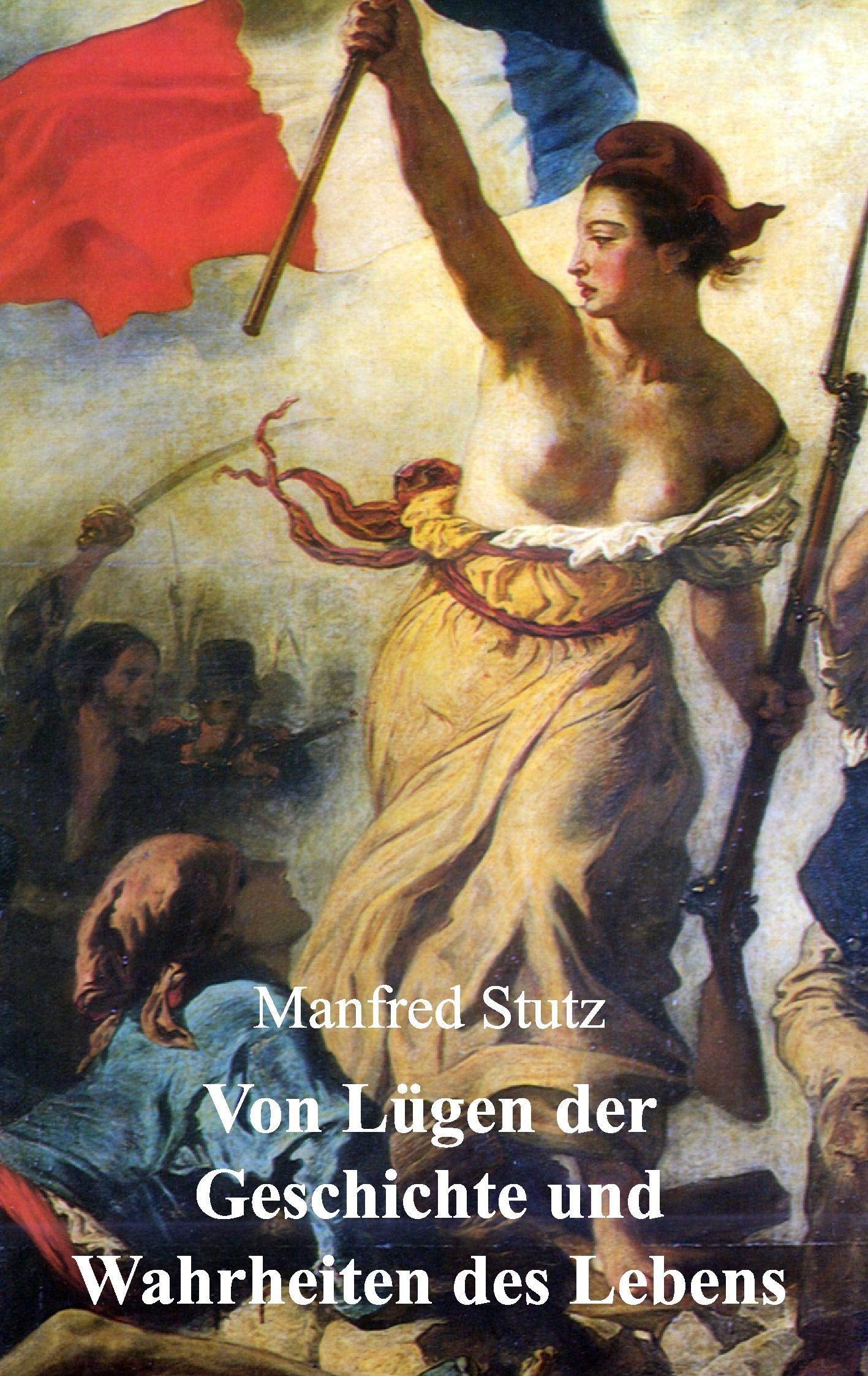 Von Lgen der Geschichte und Wahrheiten des Lebens: Das WolfSpiel (German Edition),Used