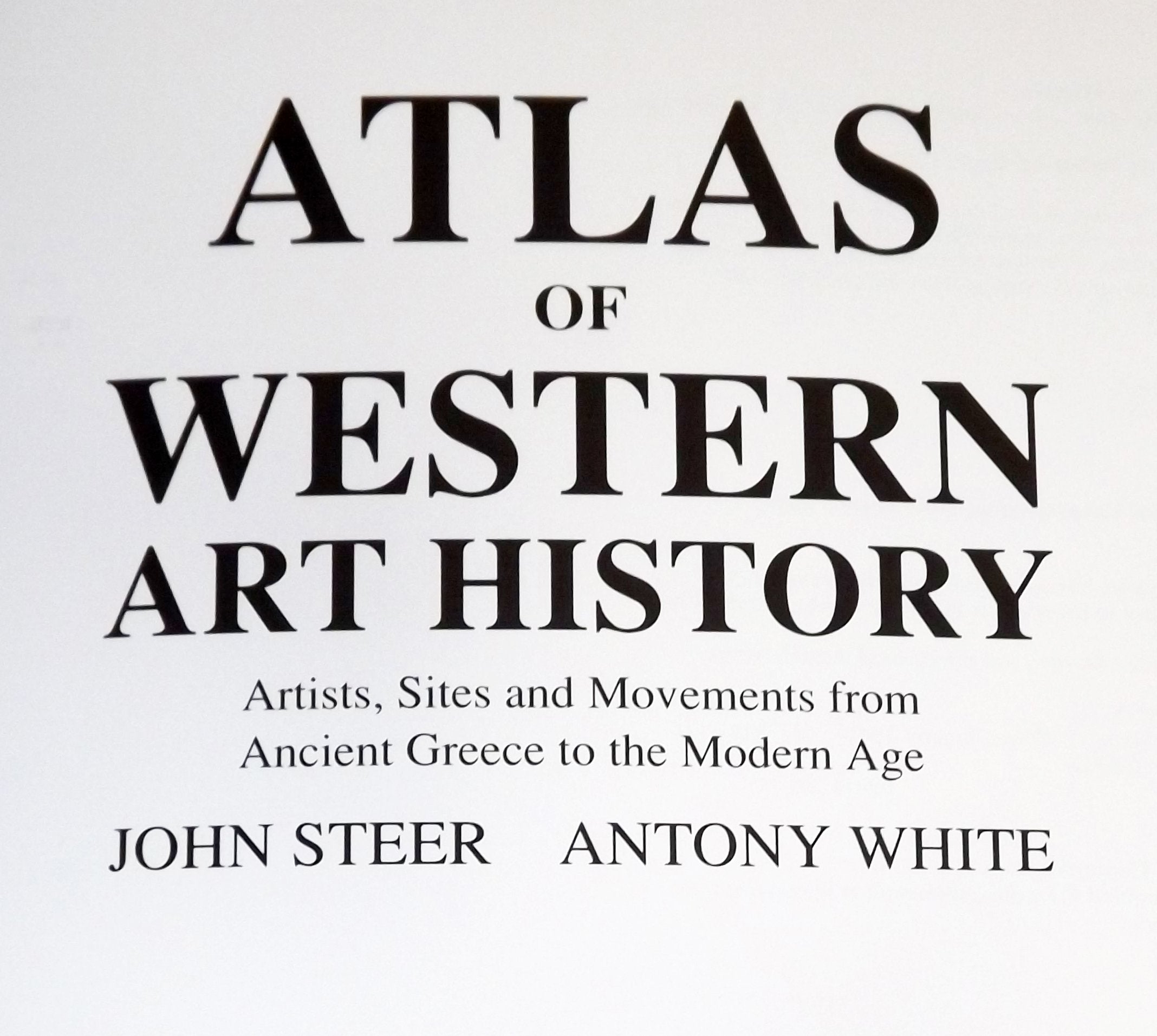Atlas of Western Art History: Artists, Sites and Movements from Ancient Greece to the Modern Age,Used