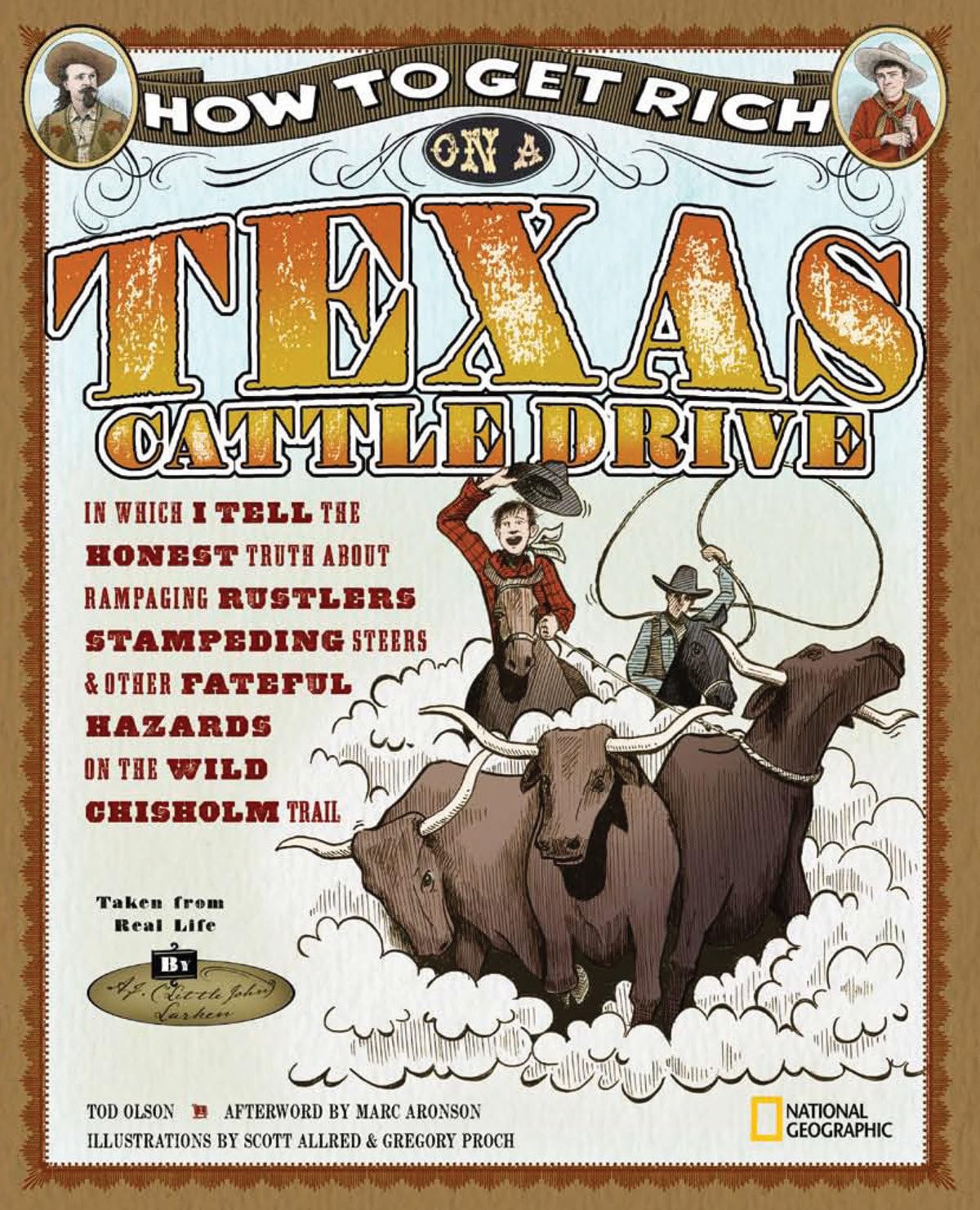 How to Get Rich on a Texas Cattle Drive: In Which I Tell the Honest Truth About Rampaging Rustlers, Stampeding Steers and Other ,Used