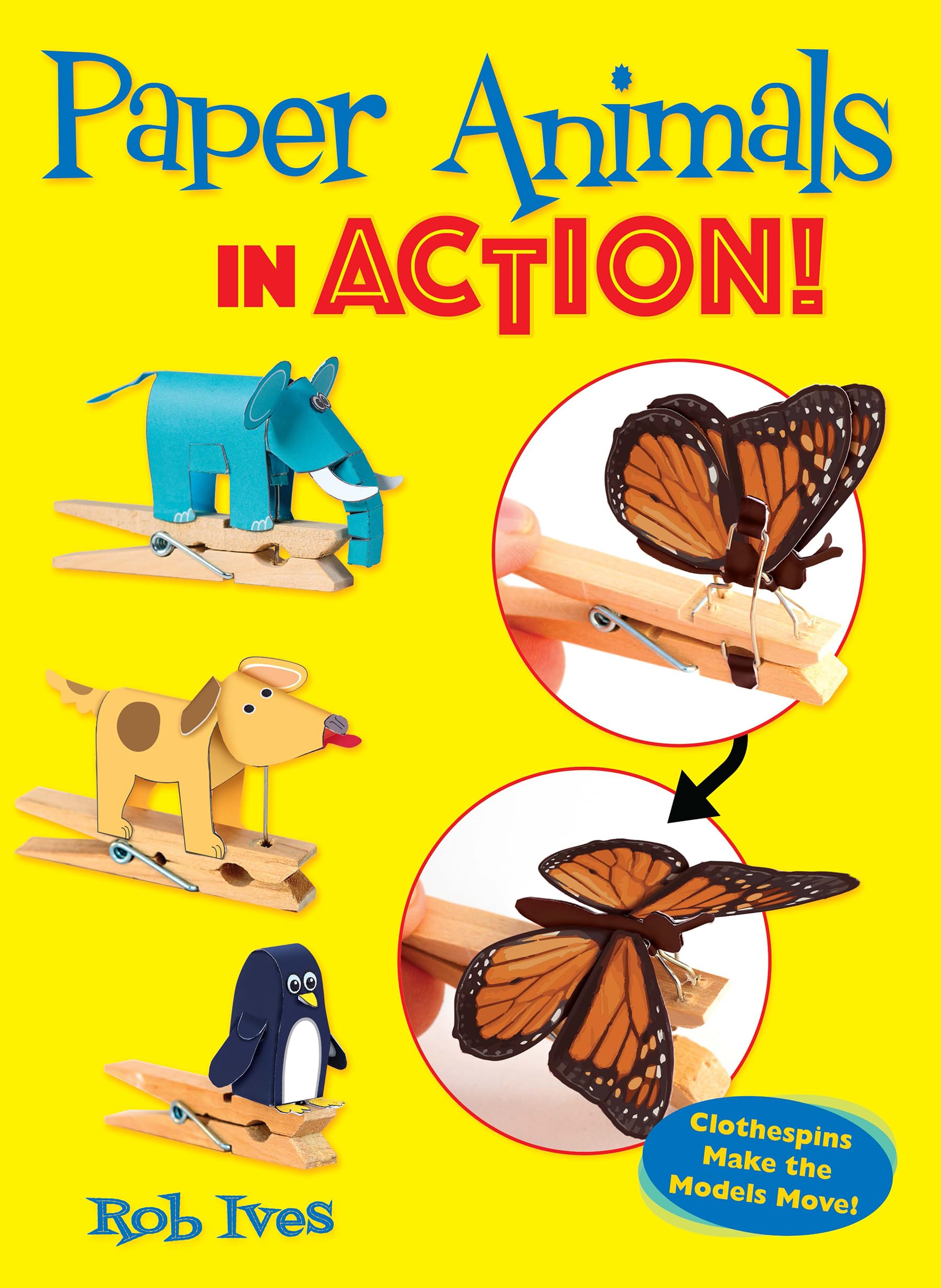 Paper Animals In Action!: Clothespins Make The Models Move! (Dover Crafts: Origami & Papercrafts),New