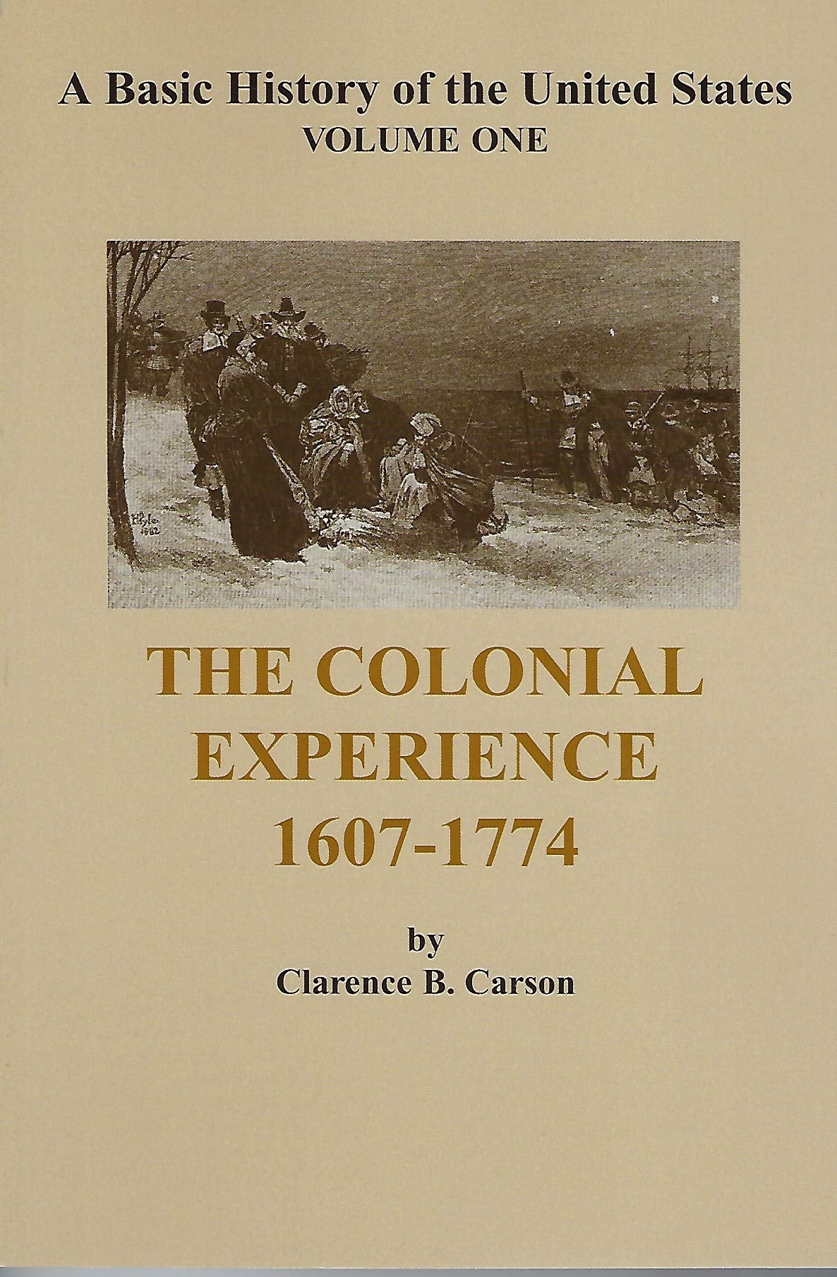 The Colonial Experience 16071774 (A Basic History of the United States, 1),New