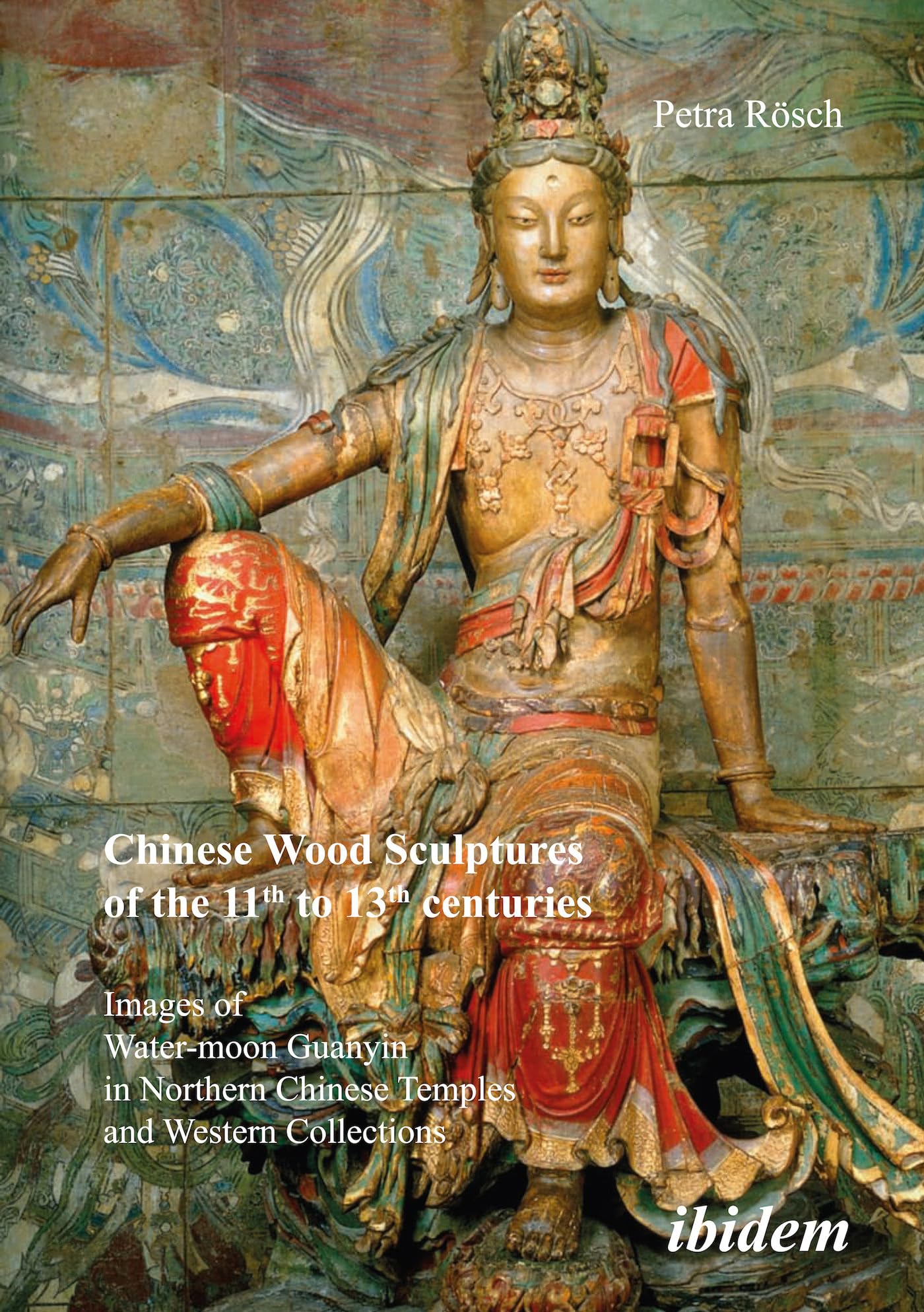 Chinese Wood Sculptures of the 11th to 13th centuries: Images of Watermoon Guanyin in Northern Chinese Temples and Western Coll,Used