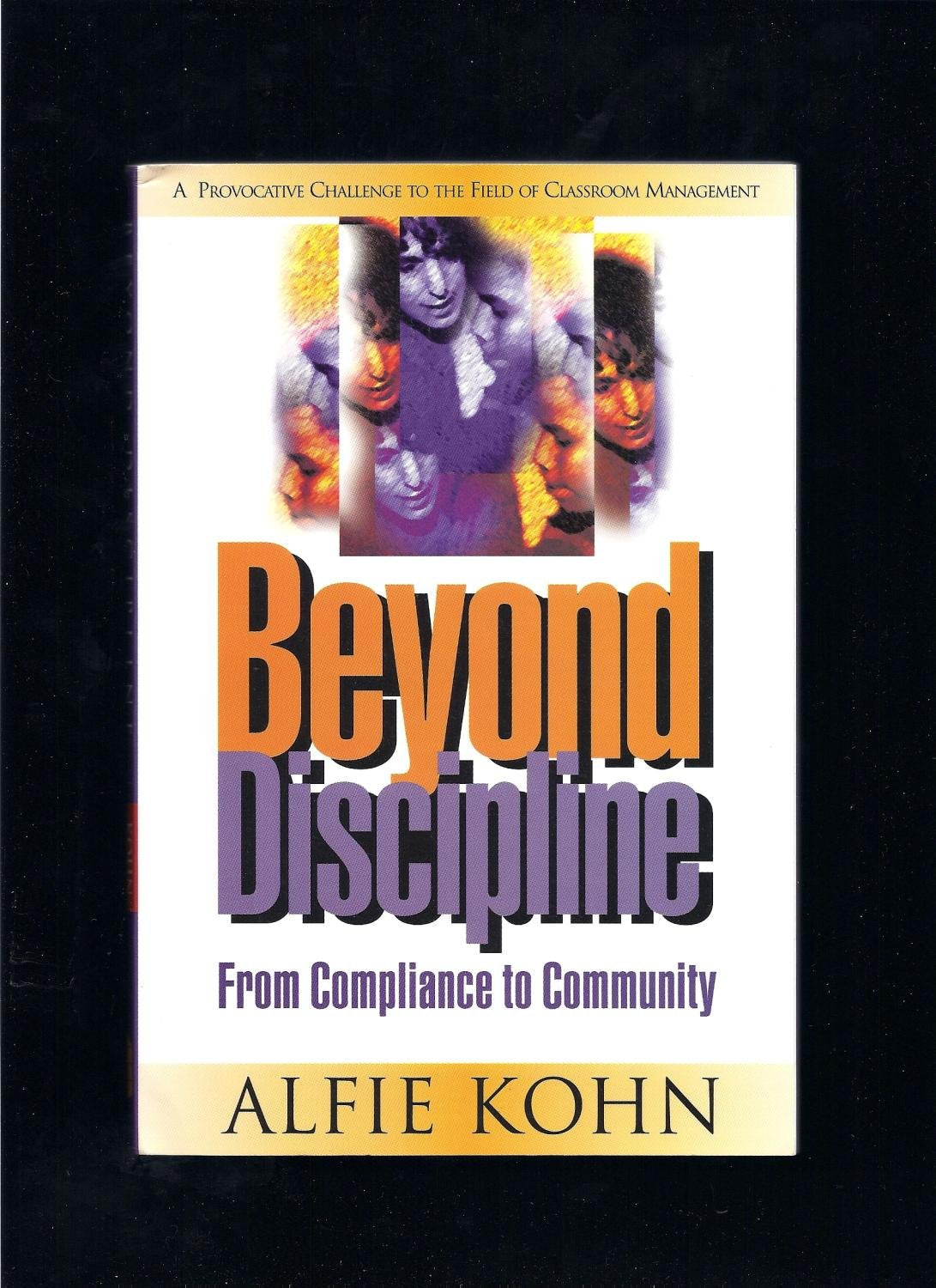 Beyond Discipline: From Compliance To Community,New