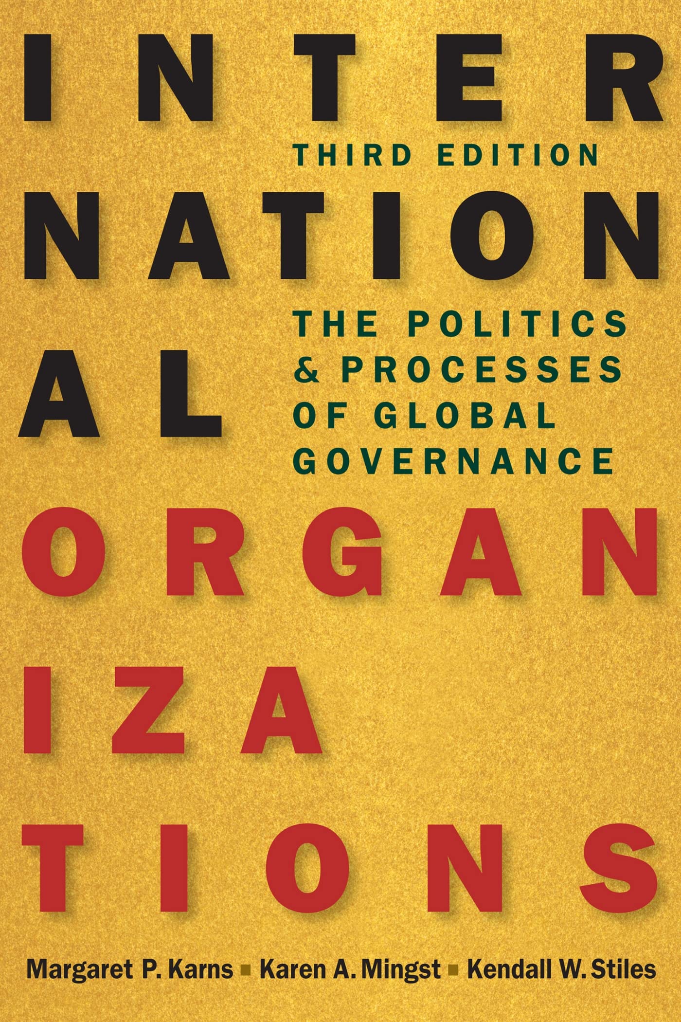 International Organizations: The Politics and Processes of Global Governance,New