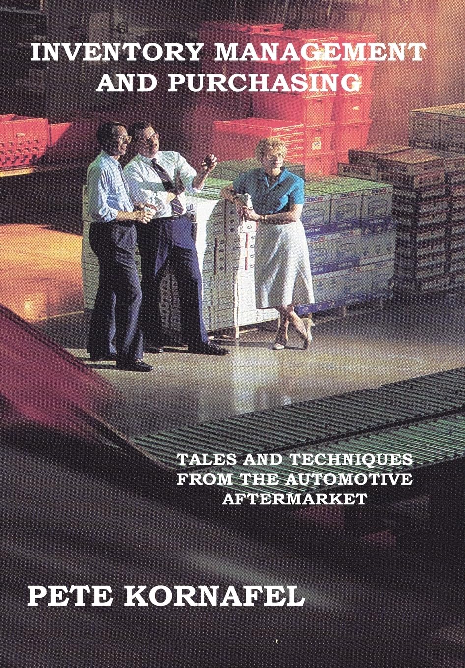 Inventory Management and Purchasing: Tales and Techniques from the Automotive Aftermarket,Used