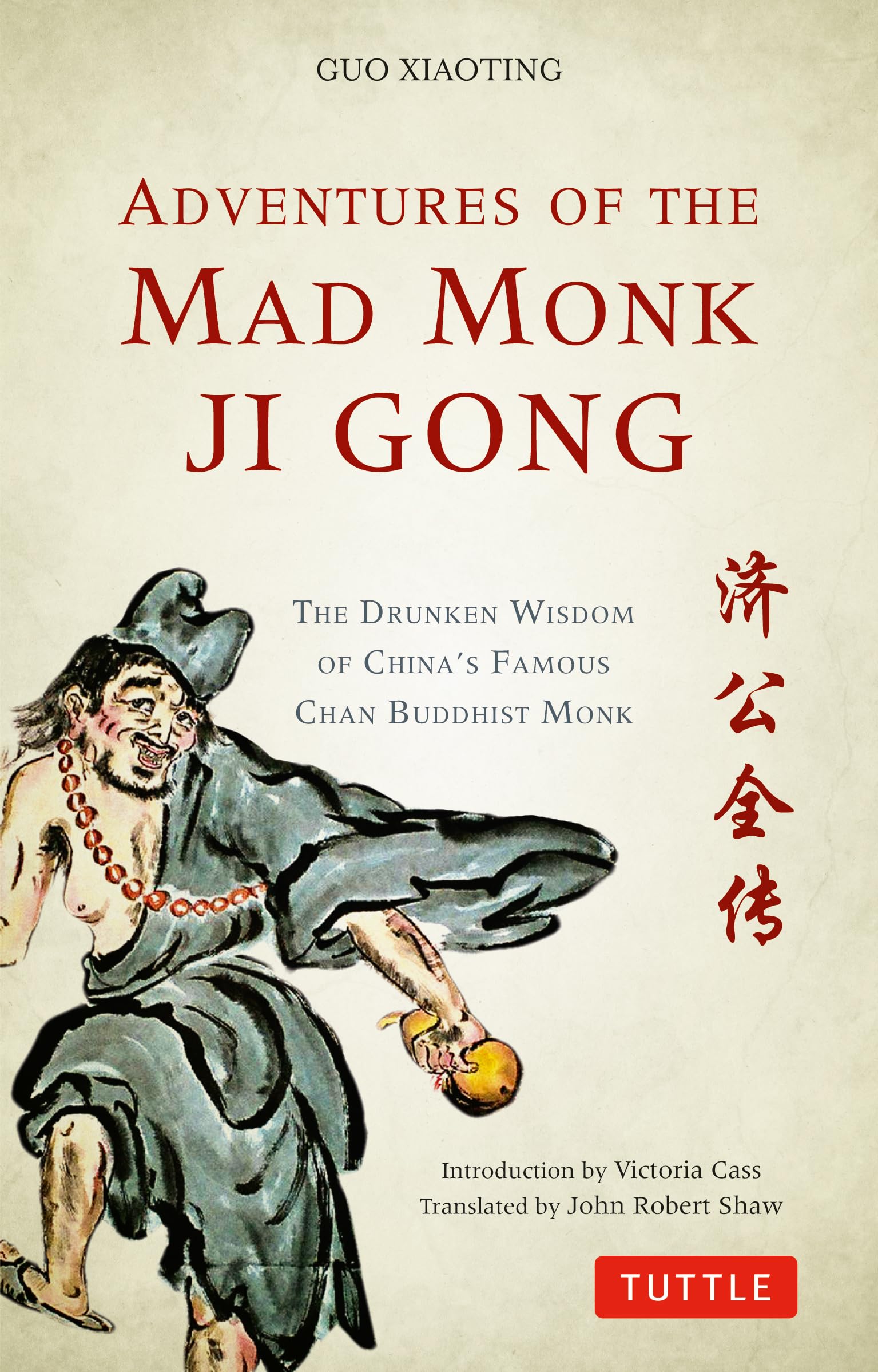 Adventures Of The Mad Monk Ji Gong: The Drunken Wisdom Of China'S Famous Chan Buddhist Monk,Used