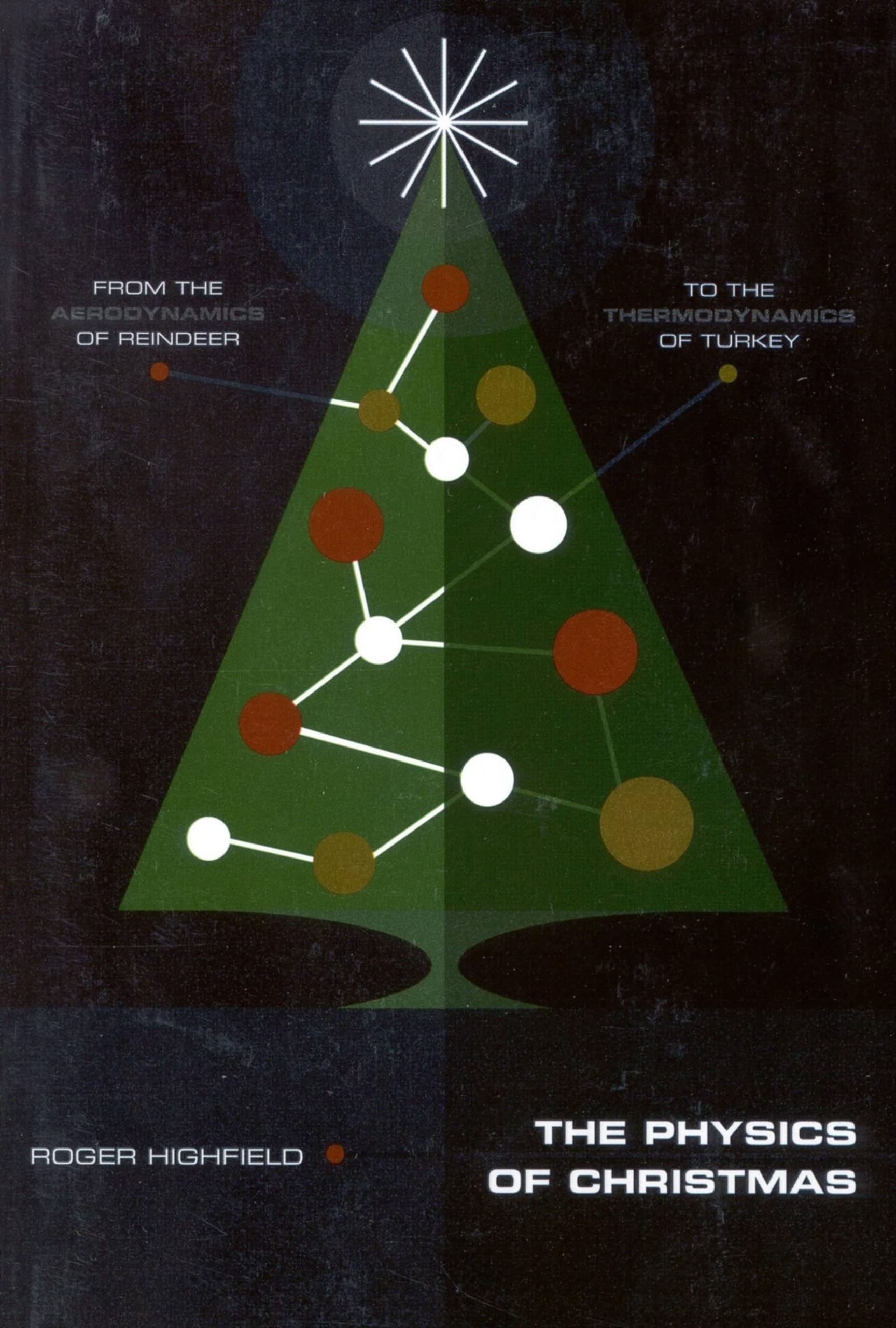 The Physics of Christmas: From the Aerodynamics of Reindeer to the Thermodynamics of Turkey,New