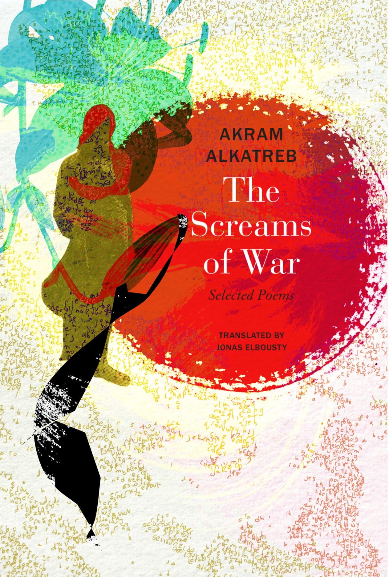 The Screams of War: Selected Poems (The Arab List),New
