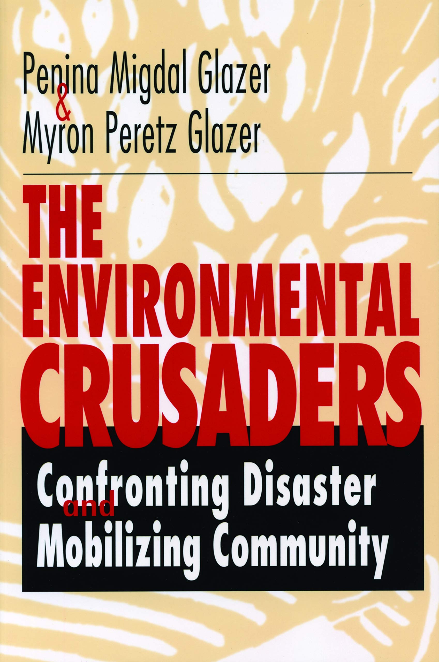 The Environmental Crusaders: Confronting Disaster, Mobilizing Community,Used