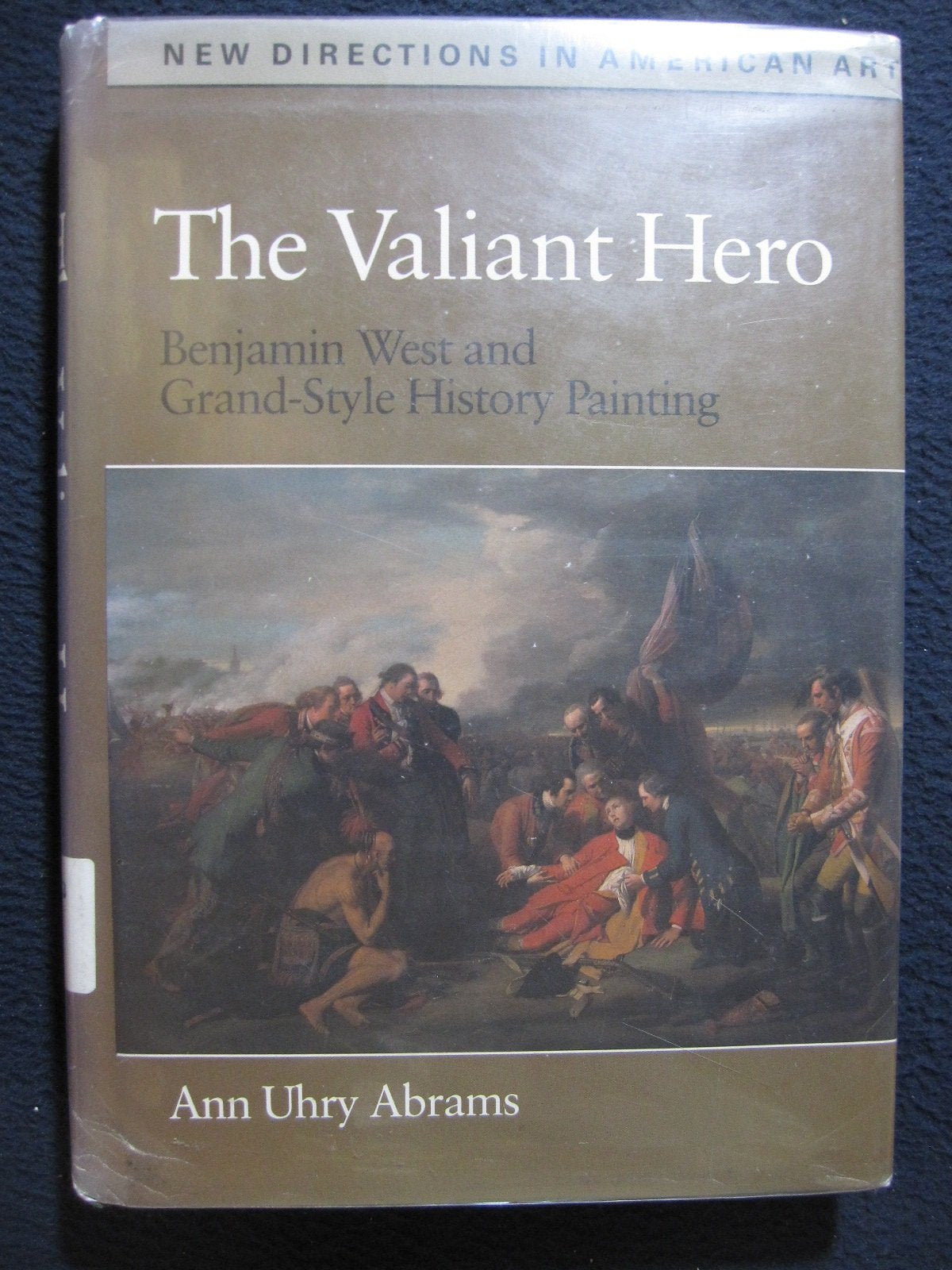 Valiant Hero: Benjamin West and GrandStyle History Painting (New Directions in American Art),Used