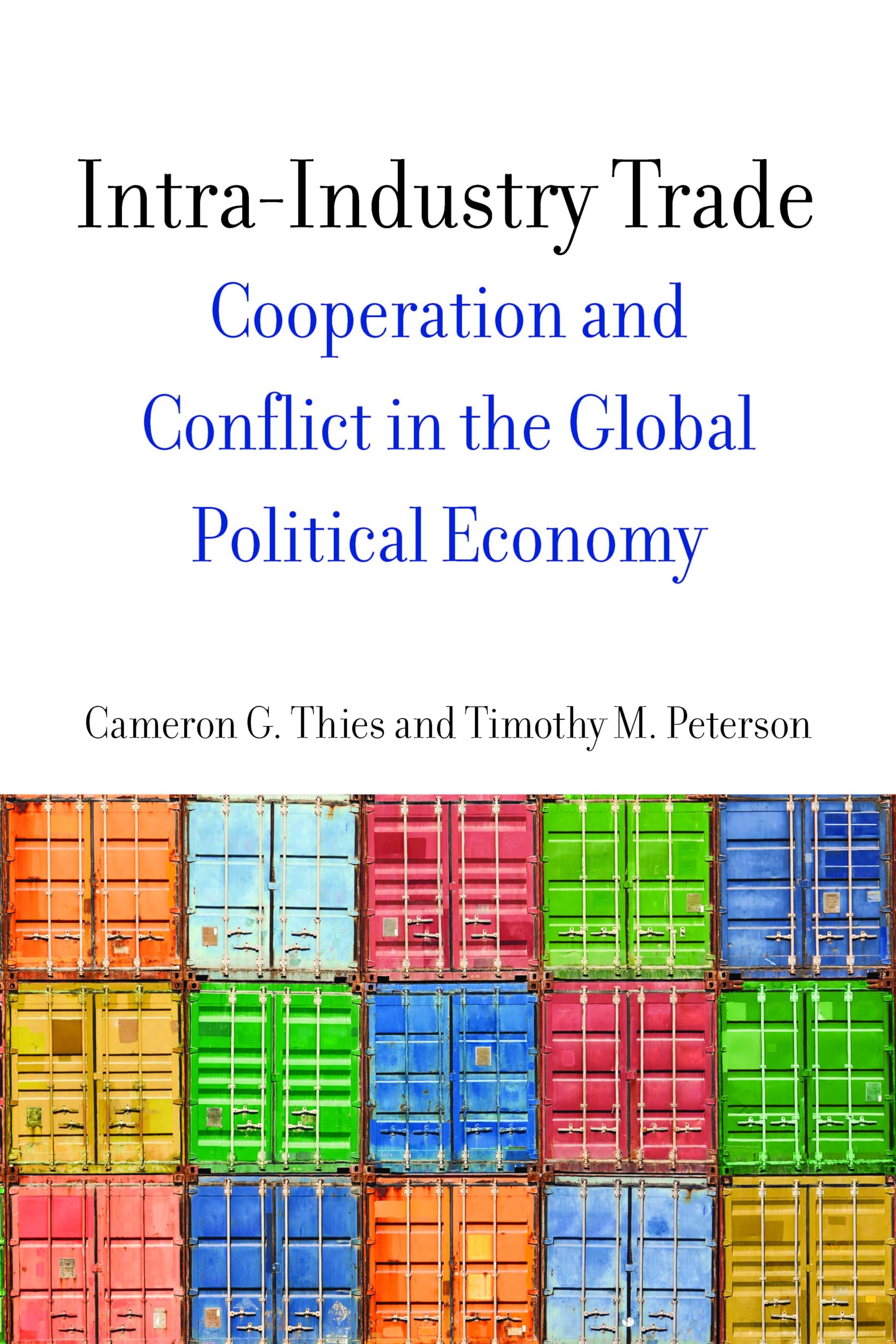 Intraindustry Trade: Cooperation And Conflict In The Global Political Economy (Emerging Frontiers In The Global Economy),Used