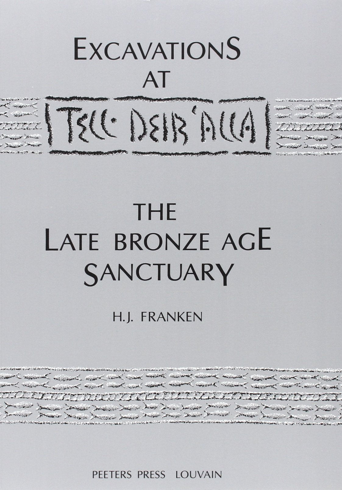 Excavations at Tell Deir 'alla: The Late Bronze Age Sanctuary,Used