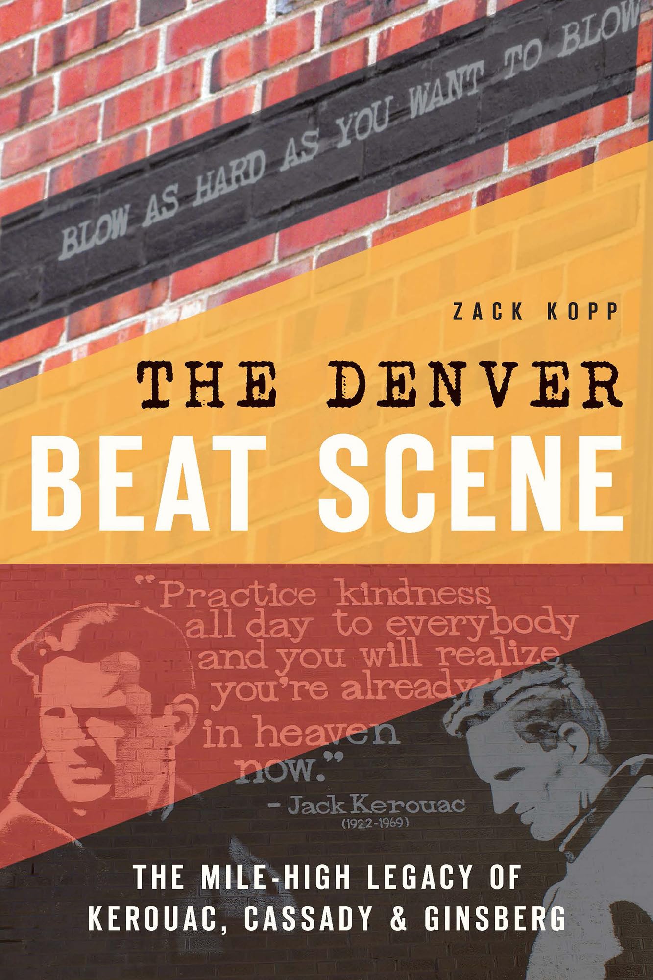 The Denver Beat Scene: The MileHigh Legacy of Kerouac, Cassady & Ginsberg (History & Guide),Used