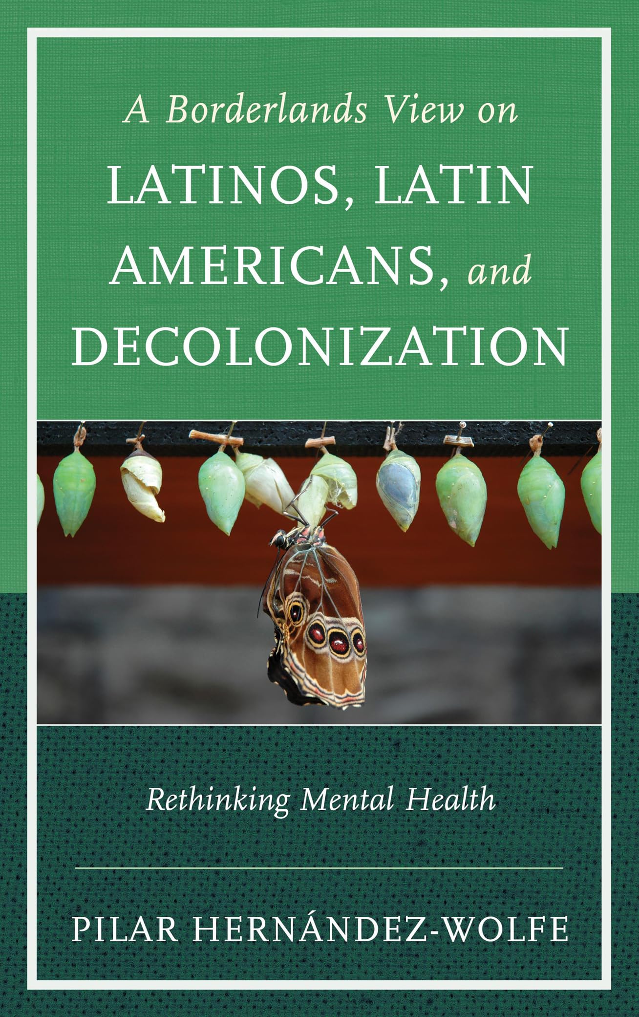A Borderlands View on Latinos, Latin Americans, and Decolonization: Rethinking Mental Health,Used