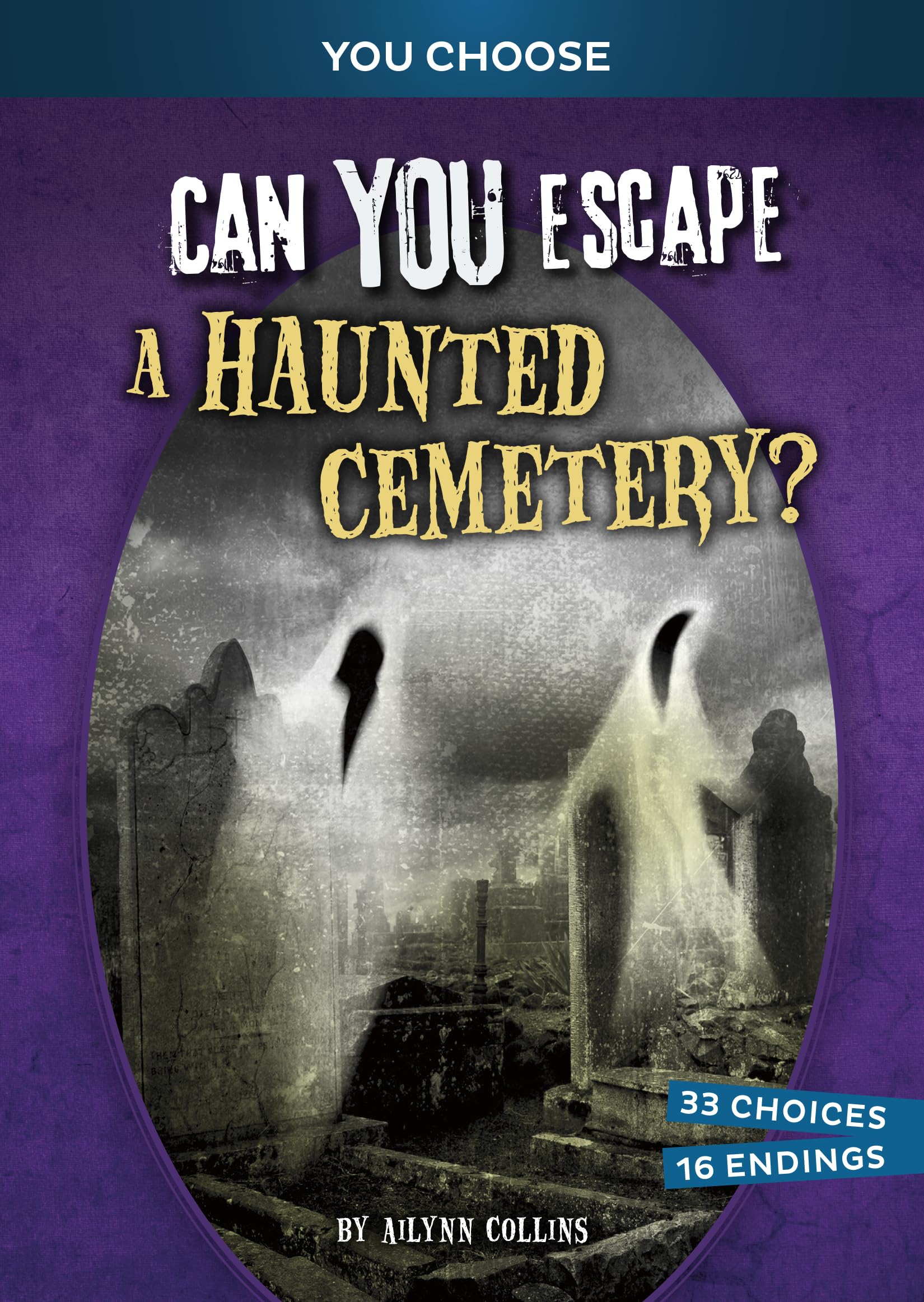 Can You Escape a Haunted Cemetery?: An Interactive Paranormal Adventure (You Choose: Haunted Adventures),New