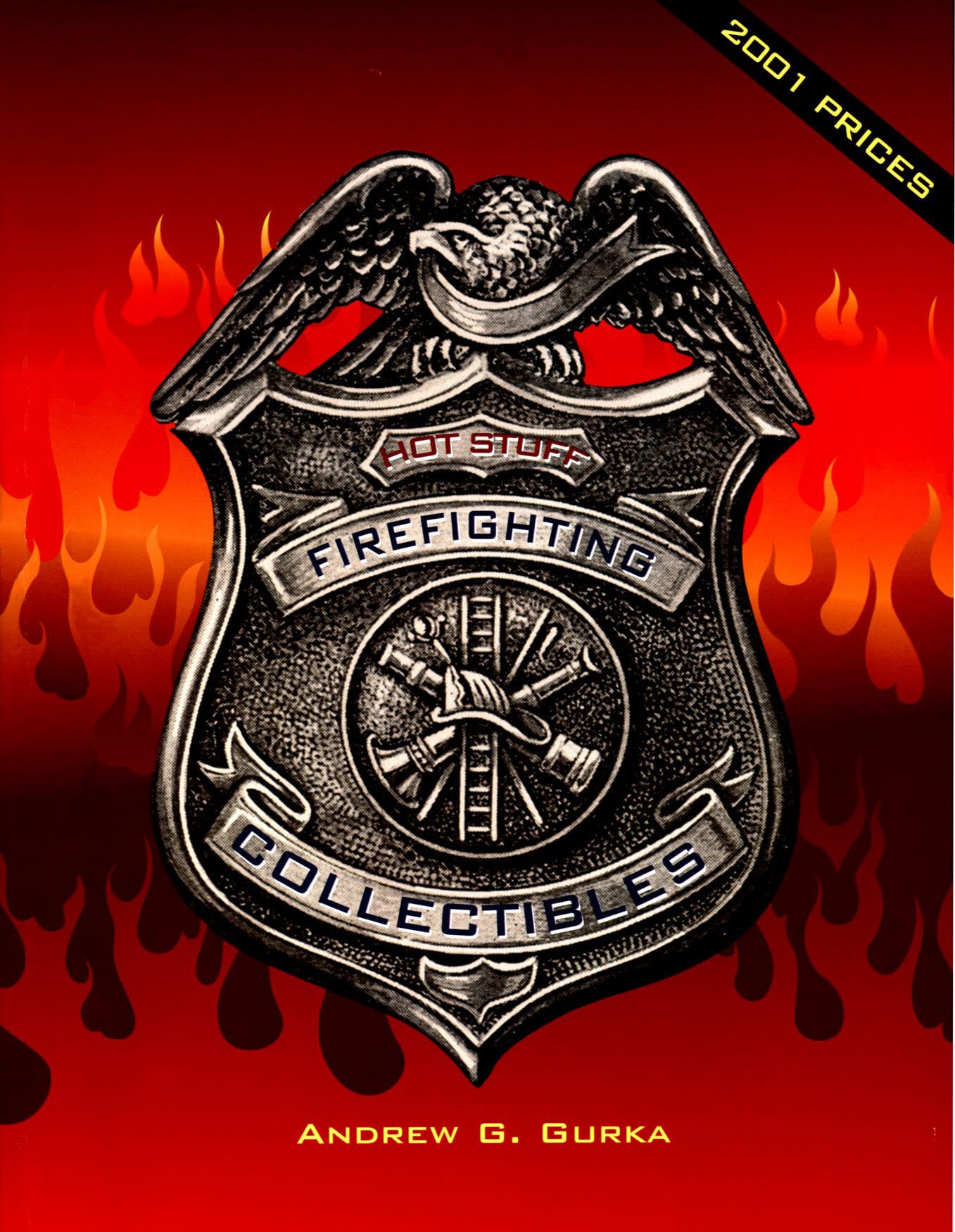 Hot Stuff: Firefighting Collectibles: Firefighting Collectibles,Used