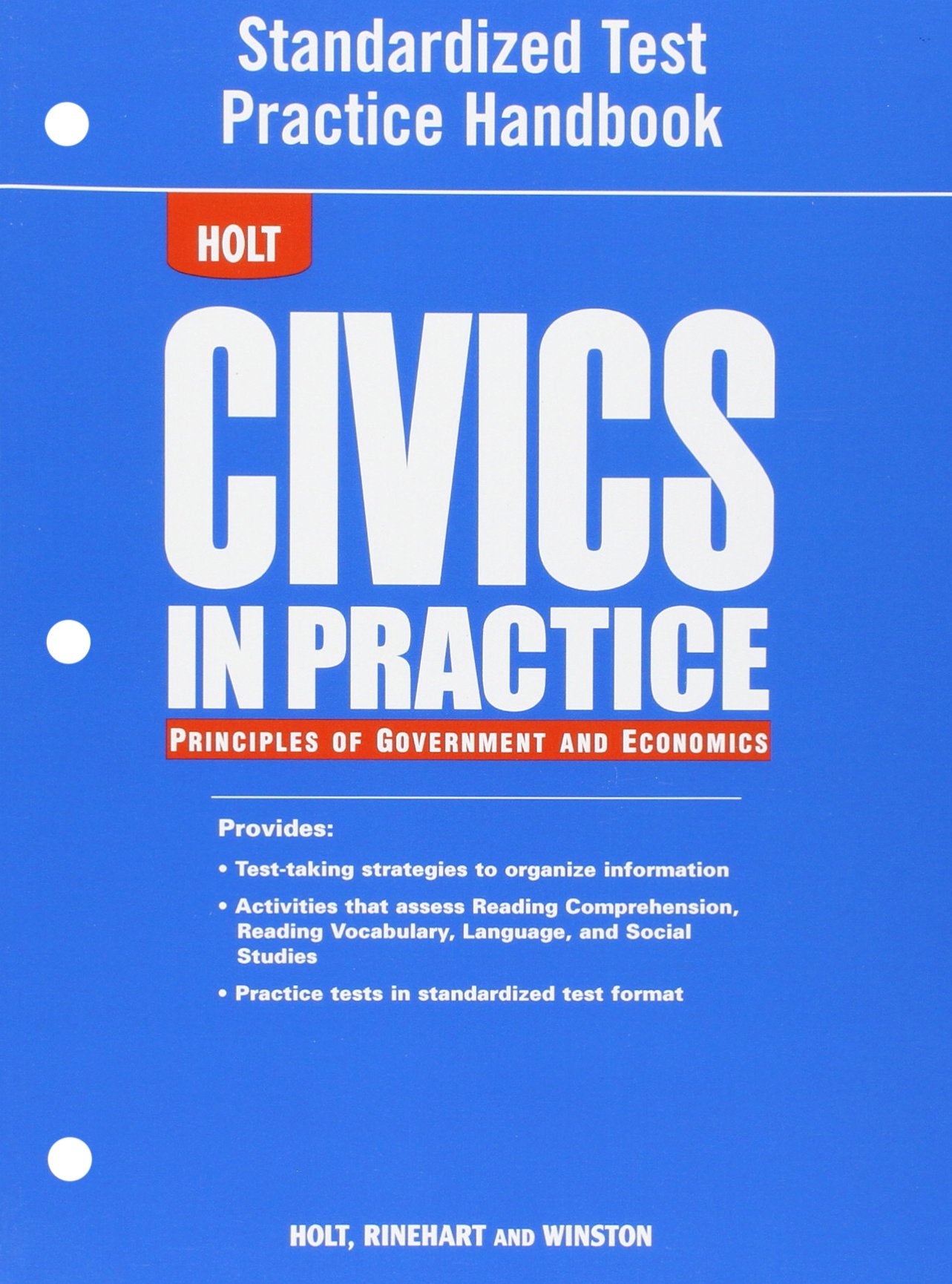 Holt Civics In Practice: Principles Of Government & Economics: Standardized Test Practice Handbook Grades 712,New