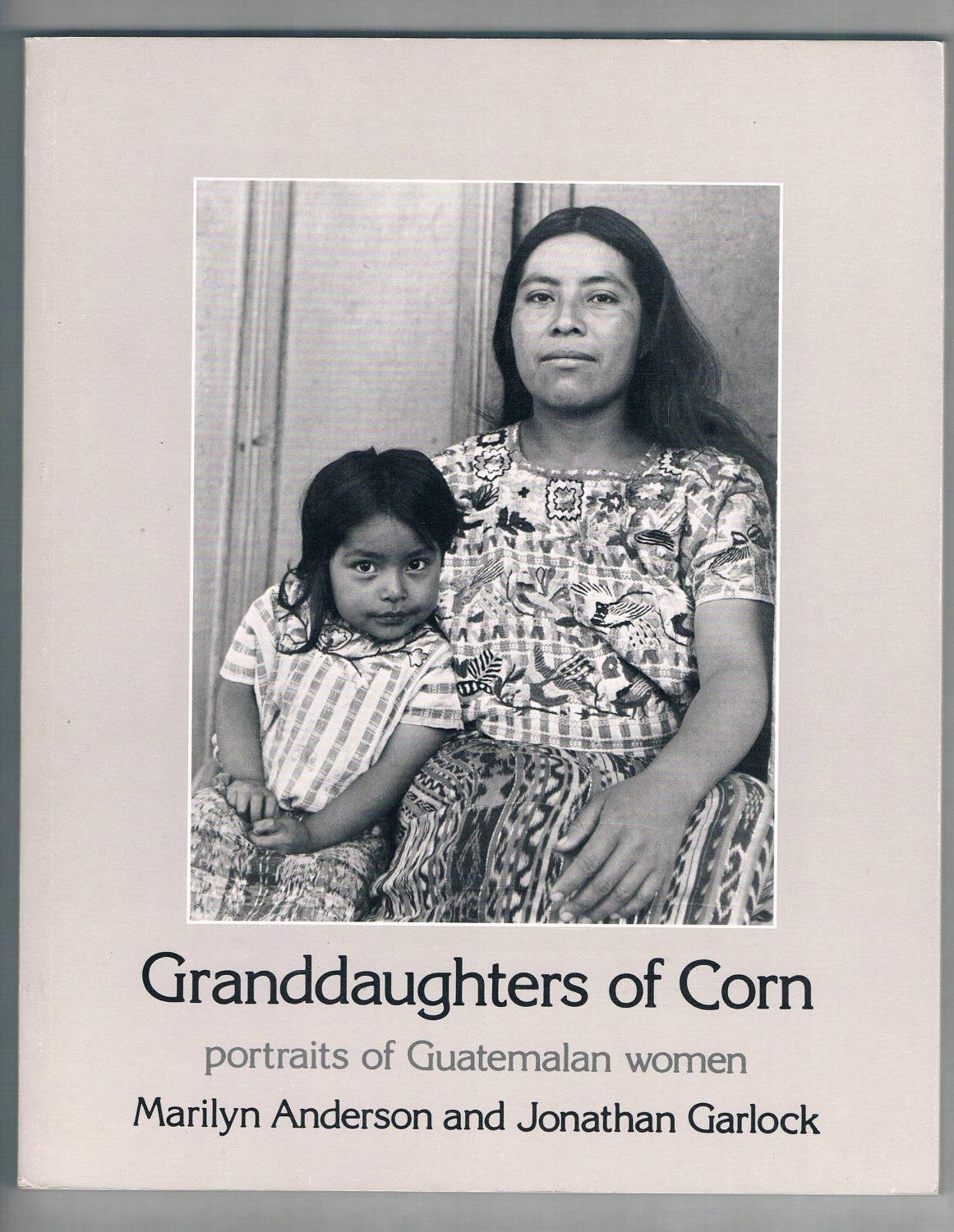 Granddaughters of Corn: portraits of Guatemalan women,Used