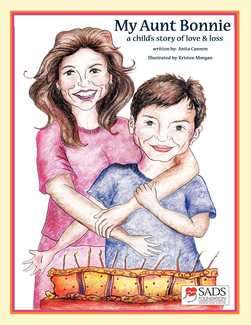 My Aunt Bonnie: A Child'S Story Of Love And Loss,New