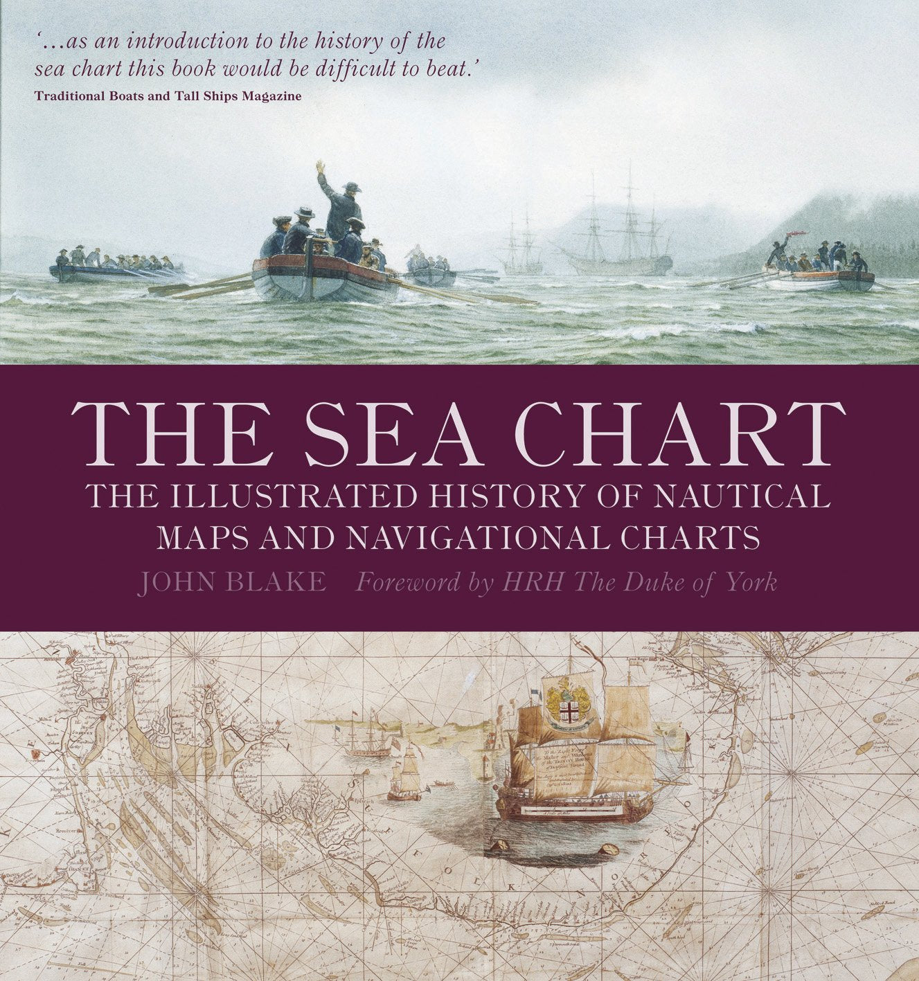 The Sea Chart: The Illustrated History of Nautical Maps and Navigational Charts,Used