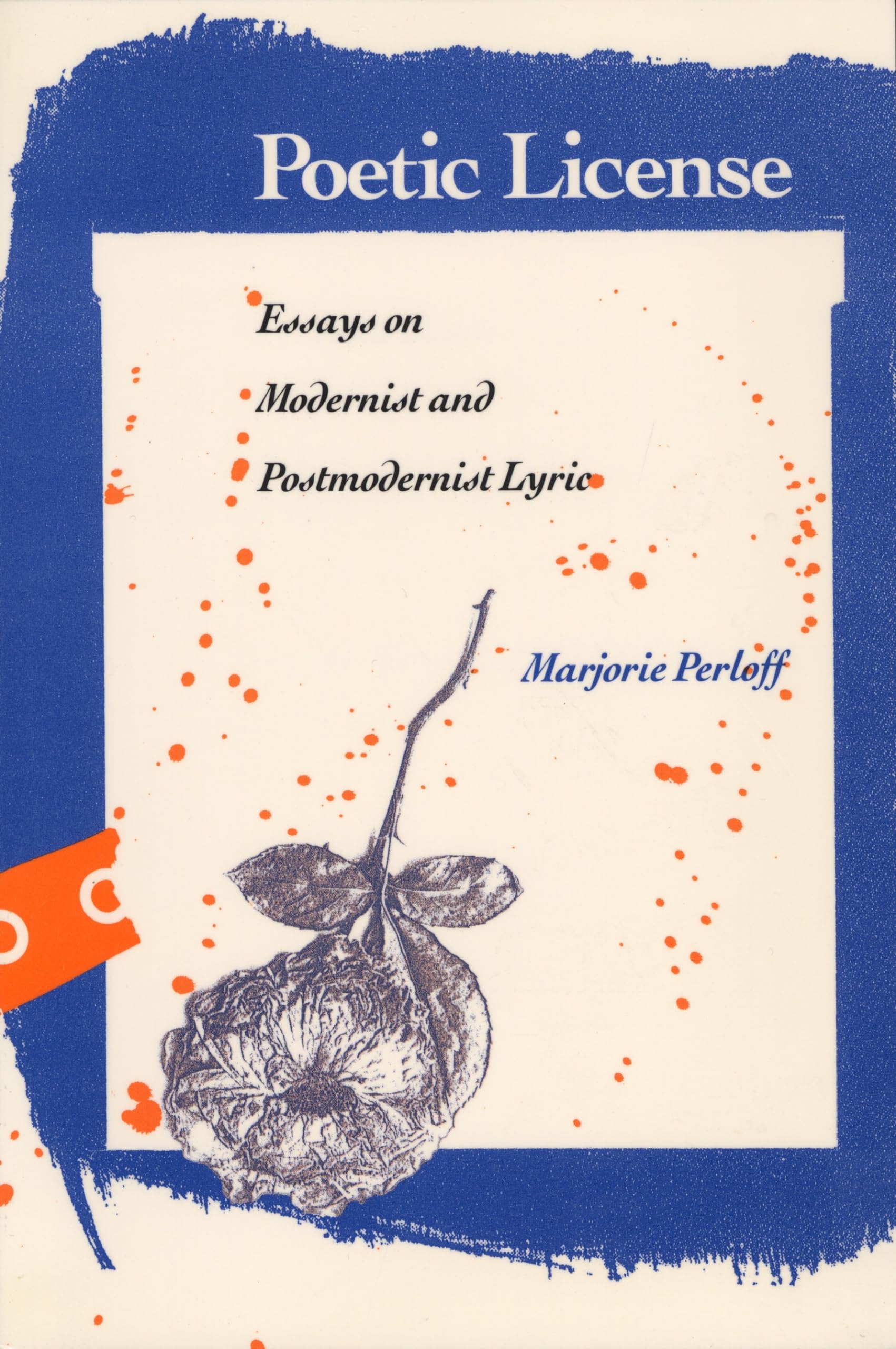 Poetic License: Essays On Modernist And Postmodernist Lyric,Used