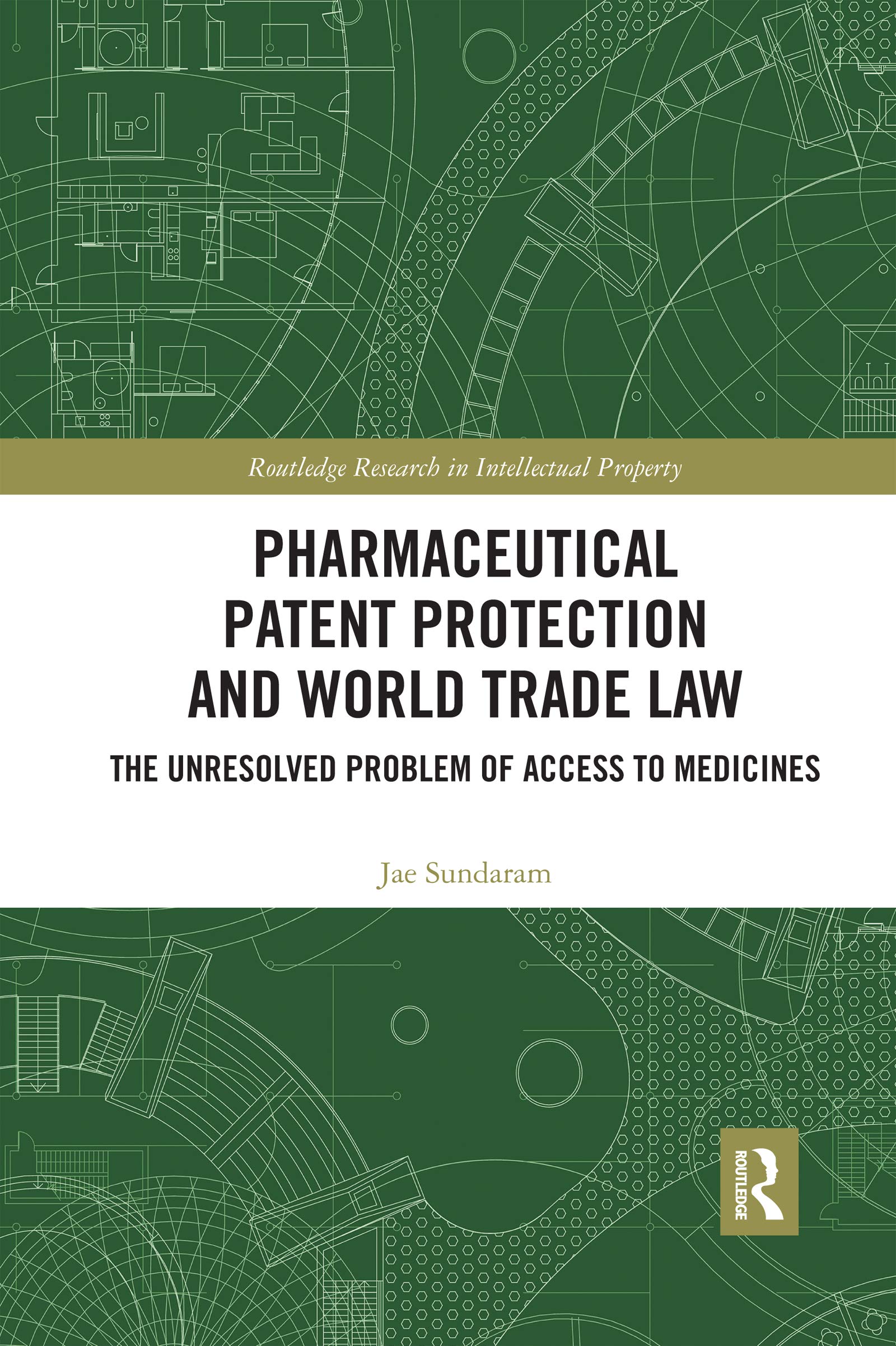 Pharmaceutical Patent Protection and World Trade Law: The Unresolved Problem of Access to Medicines (Routledge Research in Intel,Used