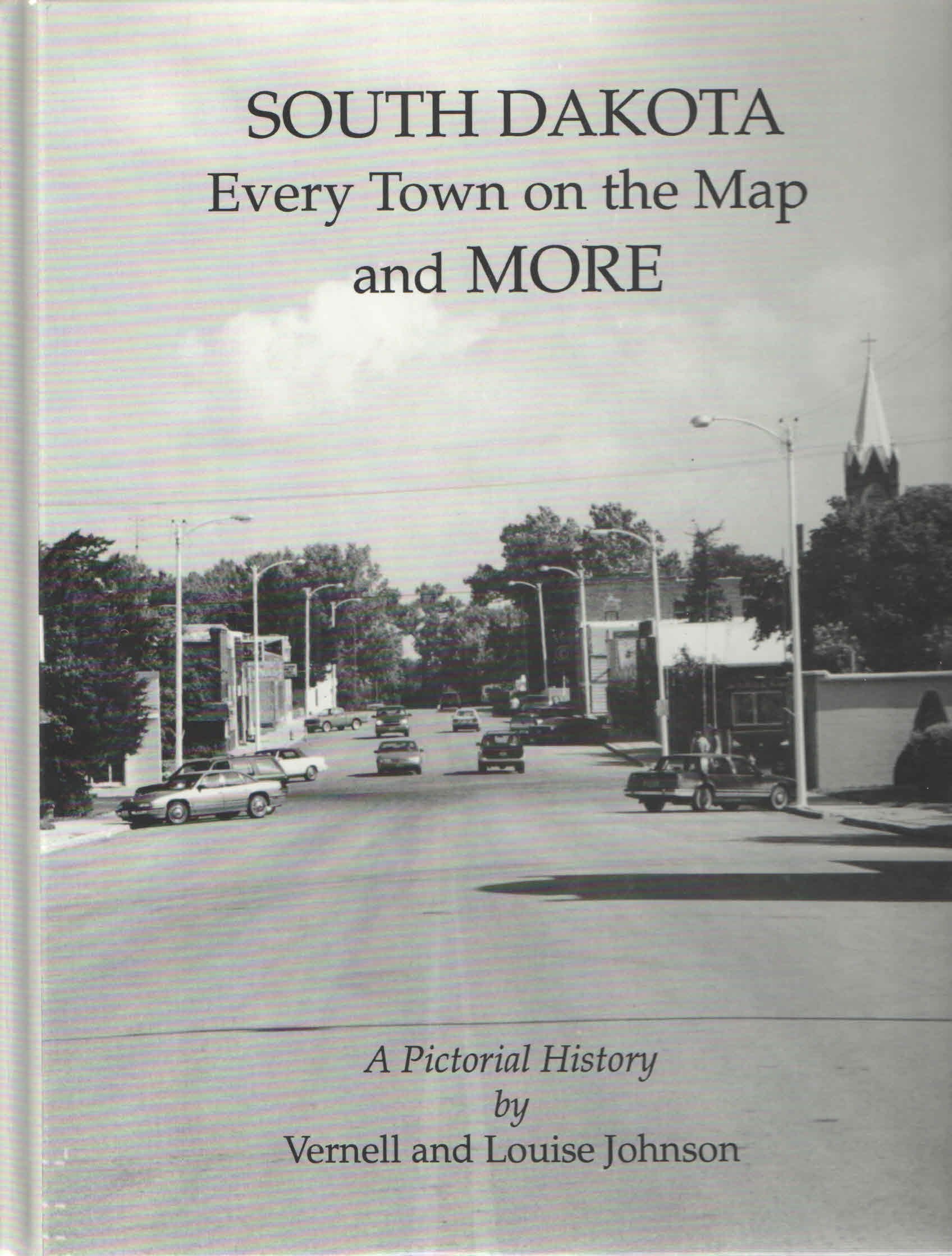 South Dakota: Every town on the map and more : a pictorial history,New