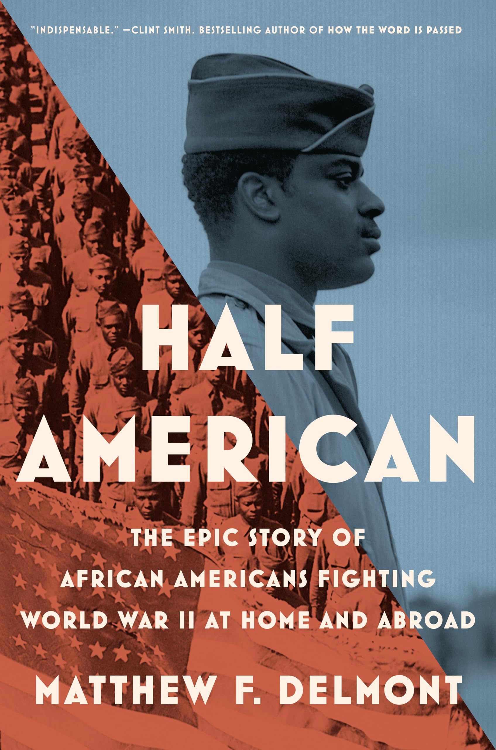 Half American: The Epic Story Of African Americans Fighting World War Ii At Home And Abroad,New