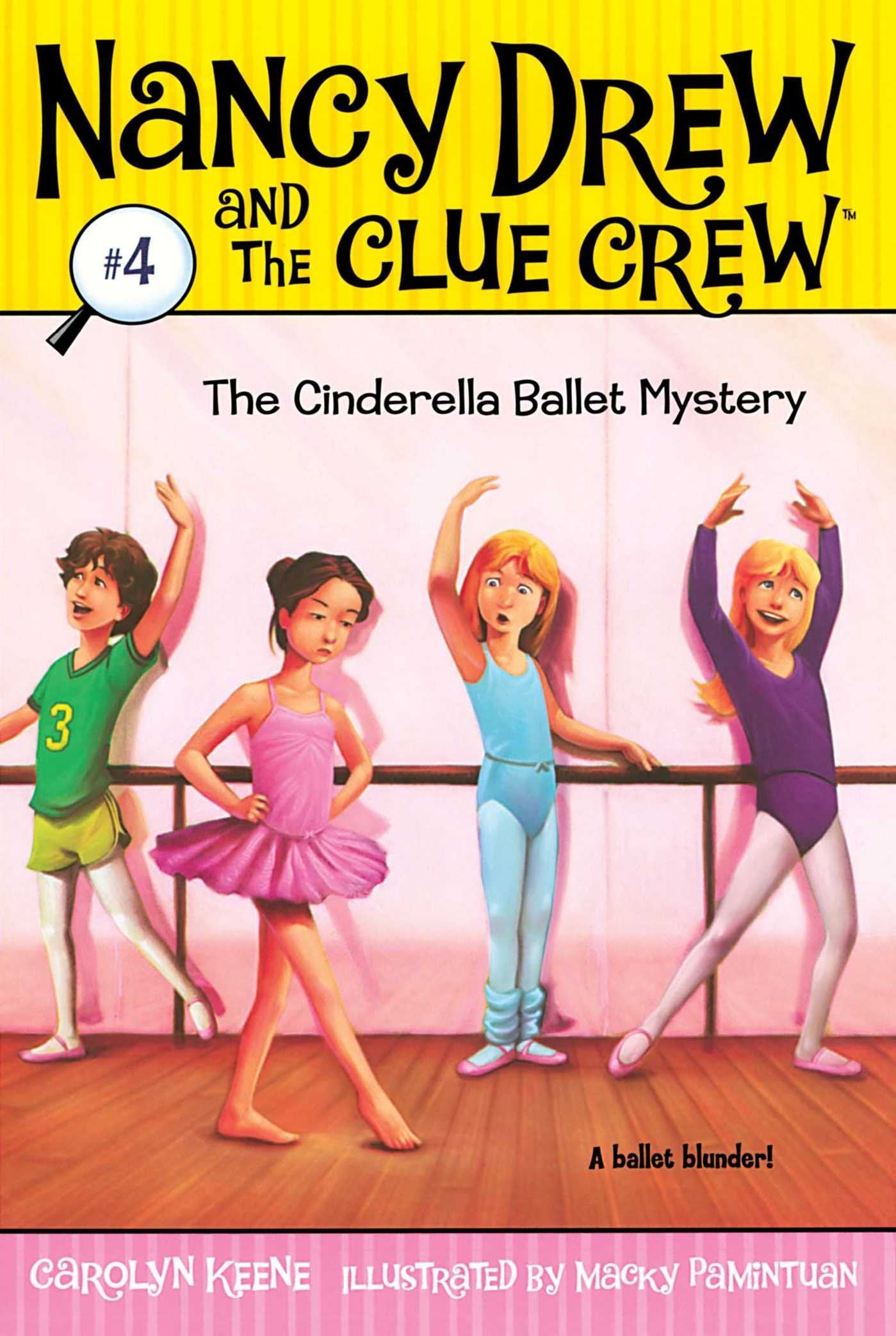 The Cinderella Ballet Mystery (Nancy Drew and the Clue Crew #4),New