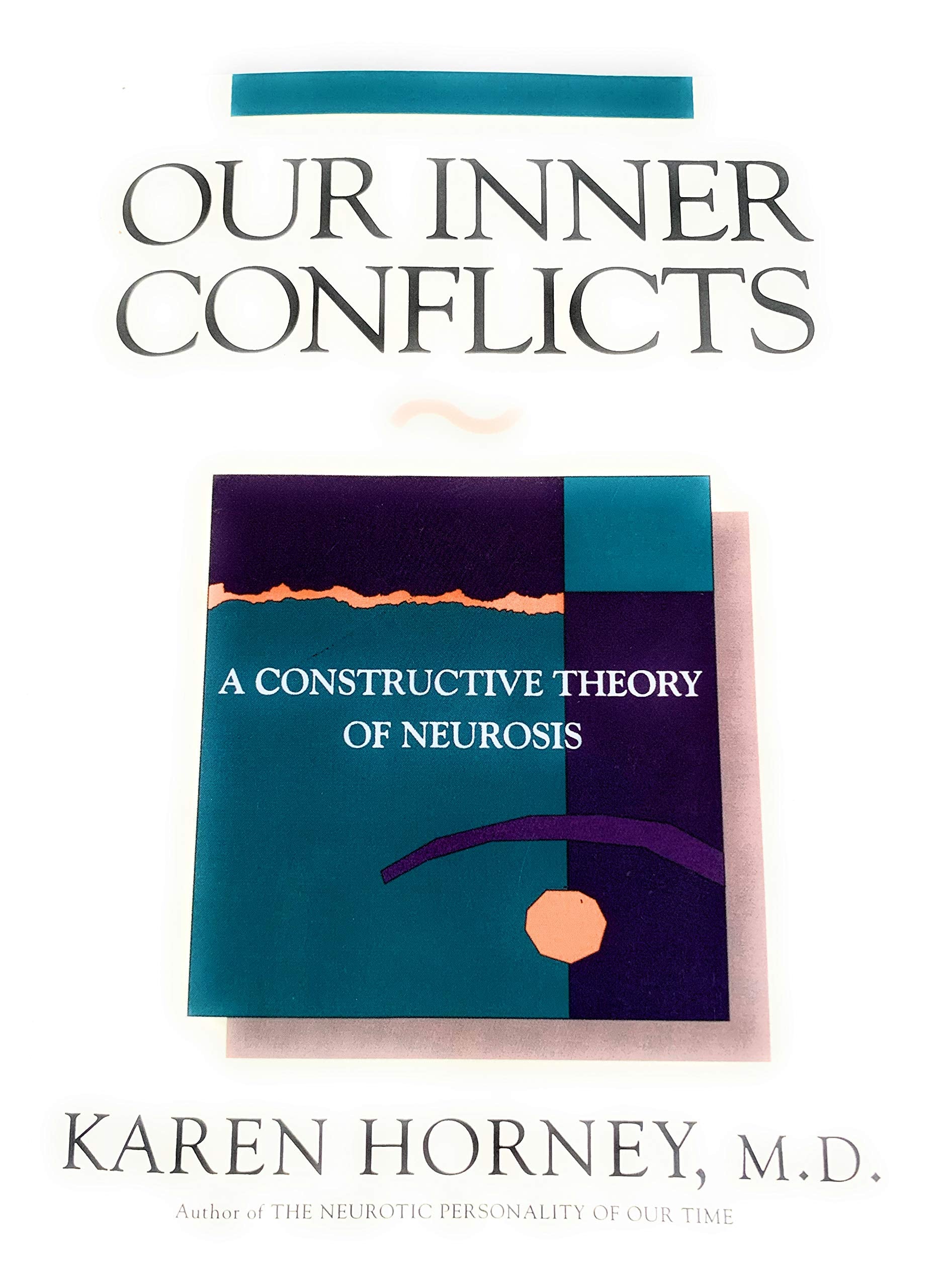 Our Inner Conflicts: A Constructive Theory of Neurosis,Used