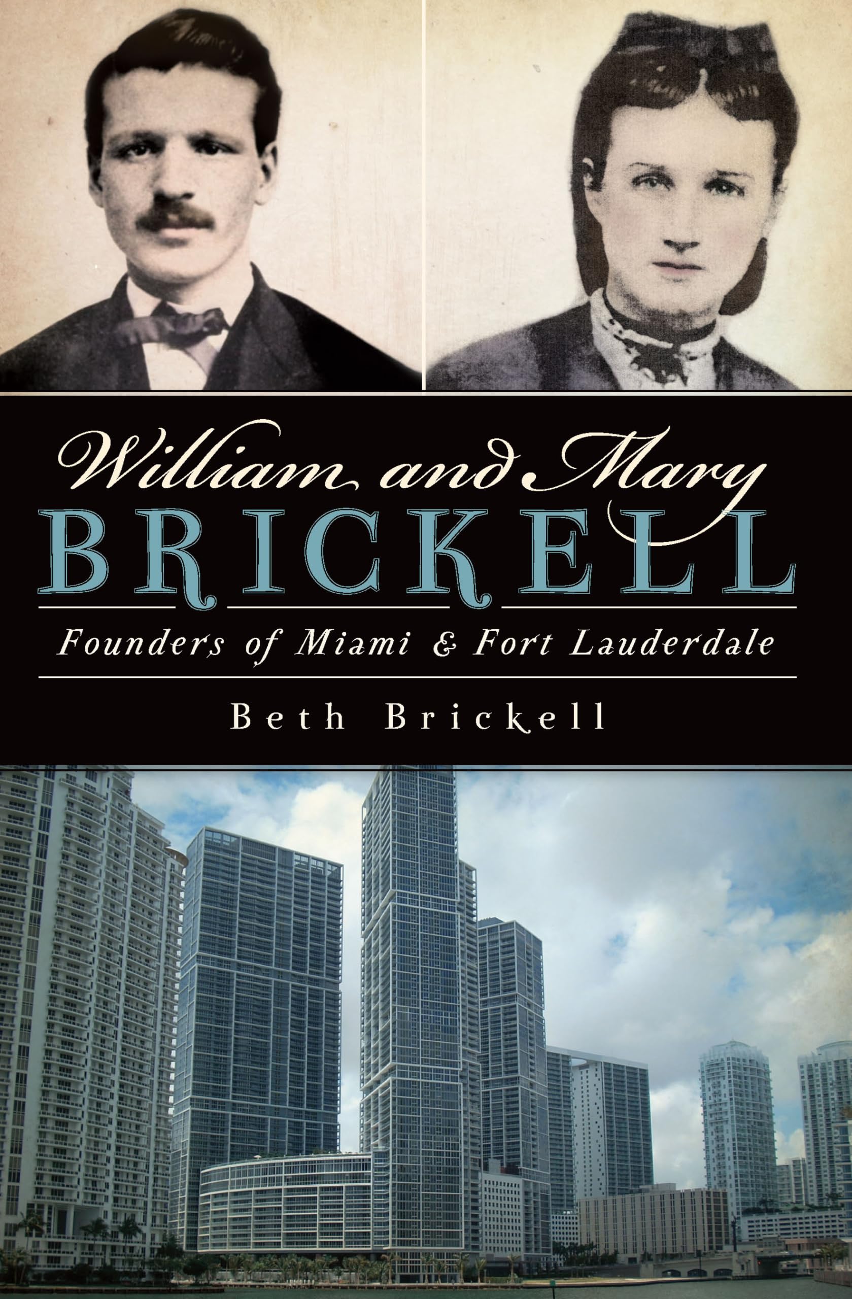 William and Mary Brickell:: Founders of Miami and Fort Lauderdale,Used
