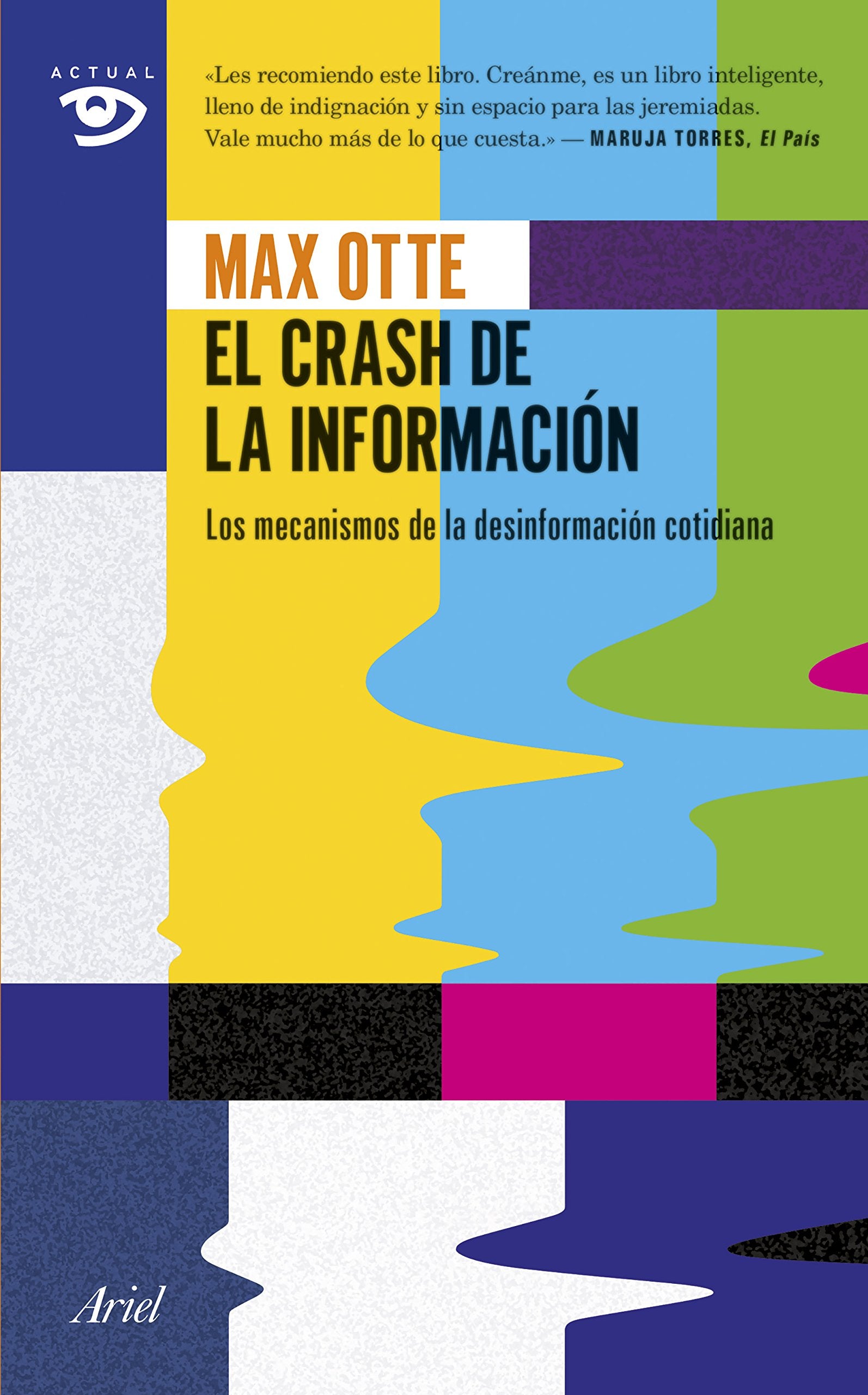 El Crash De La Informacin: Los Mecanismos De La Desinformacin Cotidiana,New