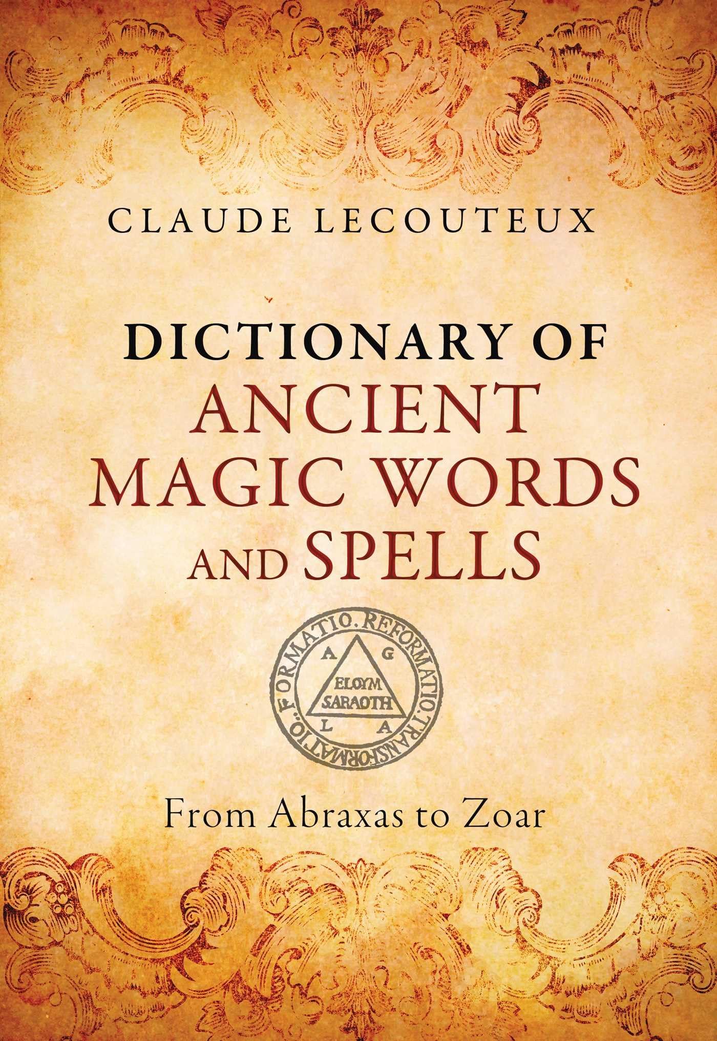 Dictionary Of Ancient Magic Words And Spells: From Abraxas To Zoar By Claude Lecouteux (20151024),Used