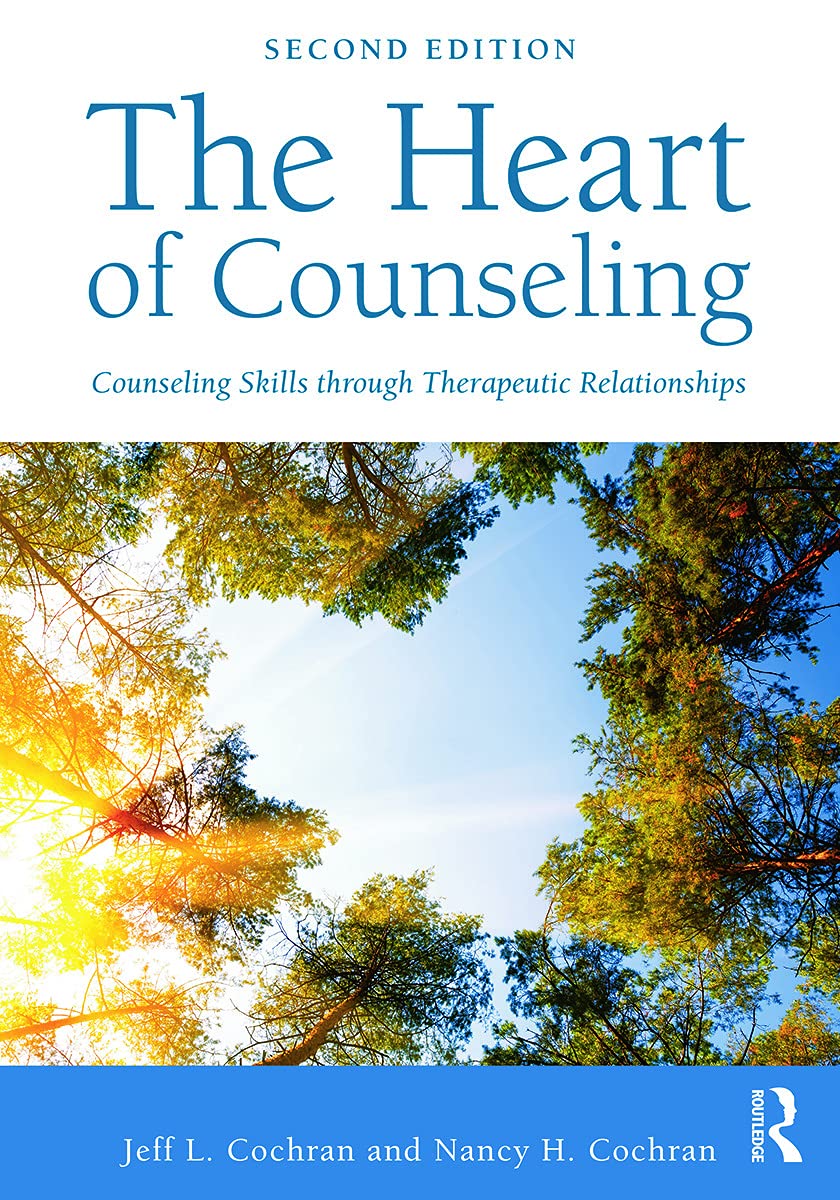 The Heart of Counseling: Counseling Skills Through Therapeutic Relationships,Used