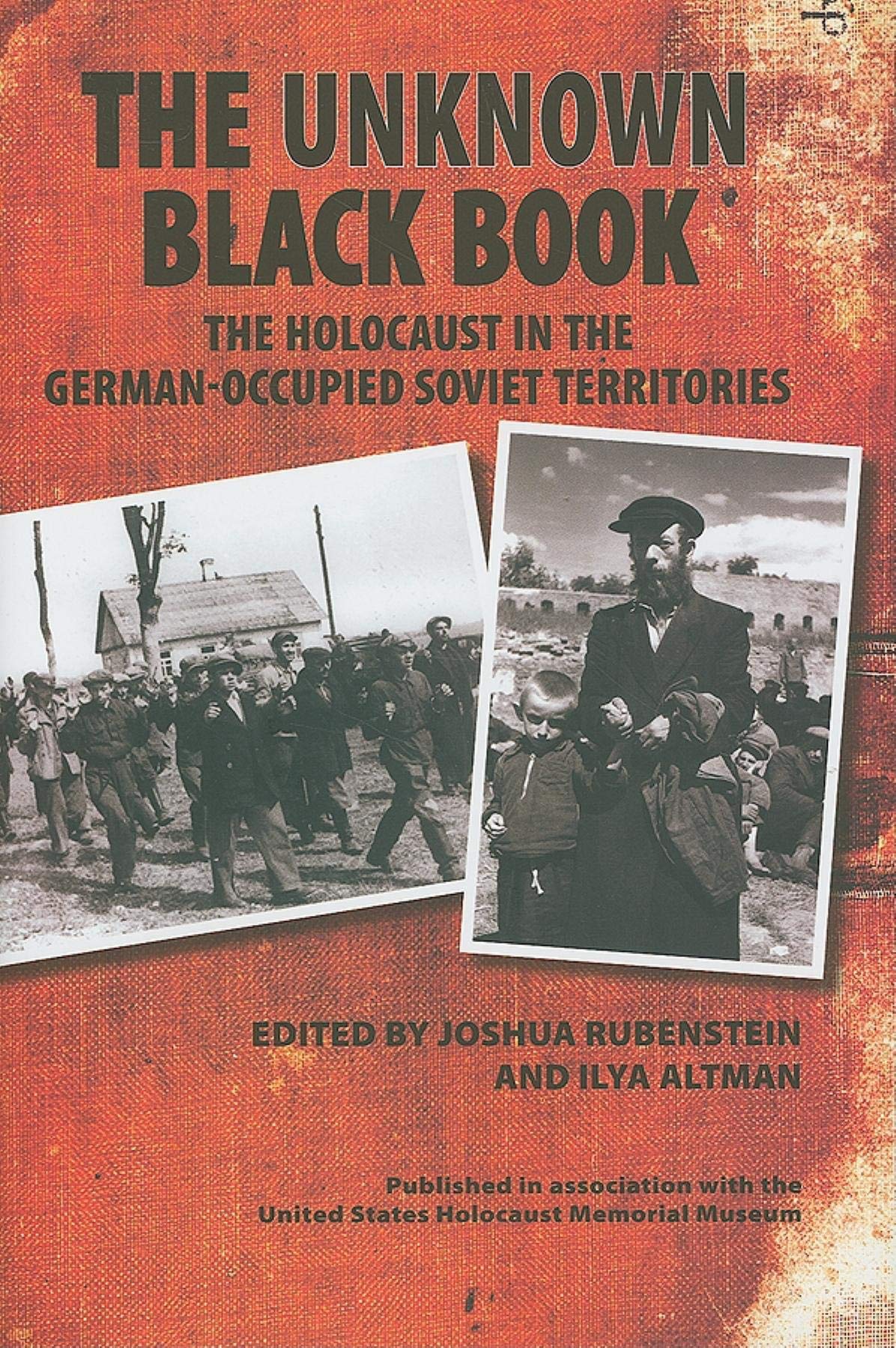 The Unknown Black Book: The Holocaust In The Germanoccupied Soviet Territories,Used