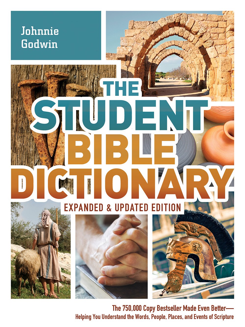 The Student Bible DictionaryExpanded and Updated Edition: The 750,000 Copy Bestseller Made Even BetterHelping You Understand,Used