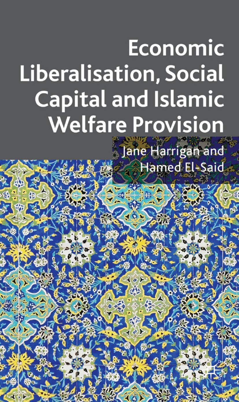 Economic Liberalisation, Social Capital and Islamic Welfare Provision,Used