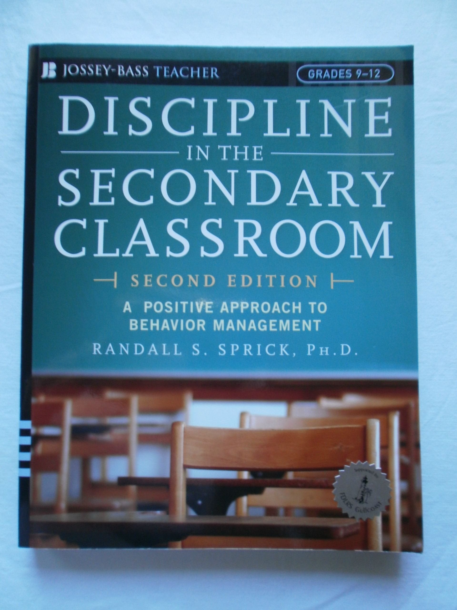 Discipline in the Secondary Classroom: A Positive Approach to Behavior Management (JosseyBass Teacher, Grades 912),Used