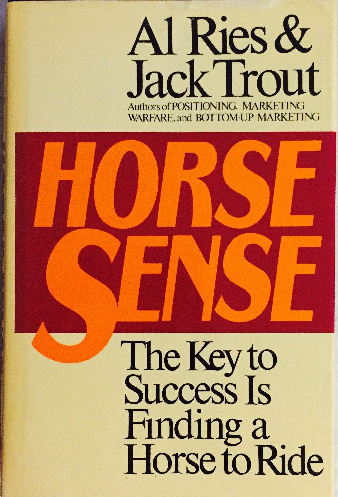 Horse Sense: The Key To Success Is Finding A Horse To Ride,Used