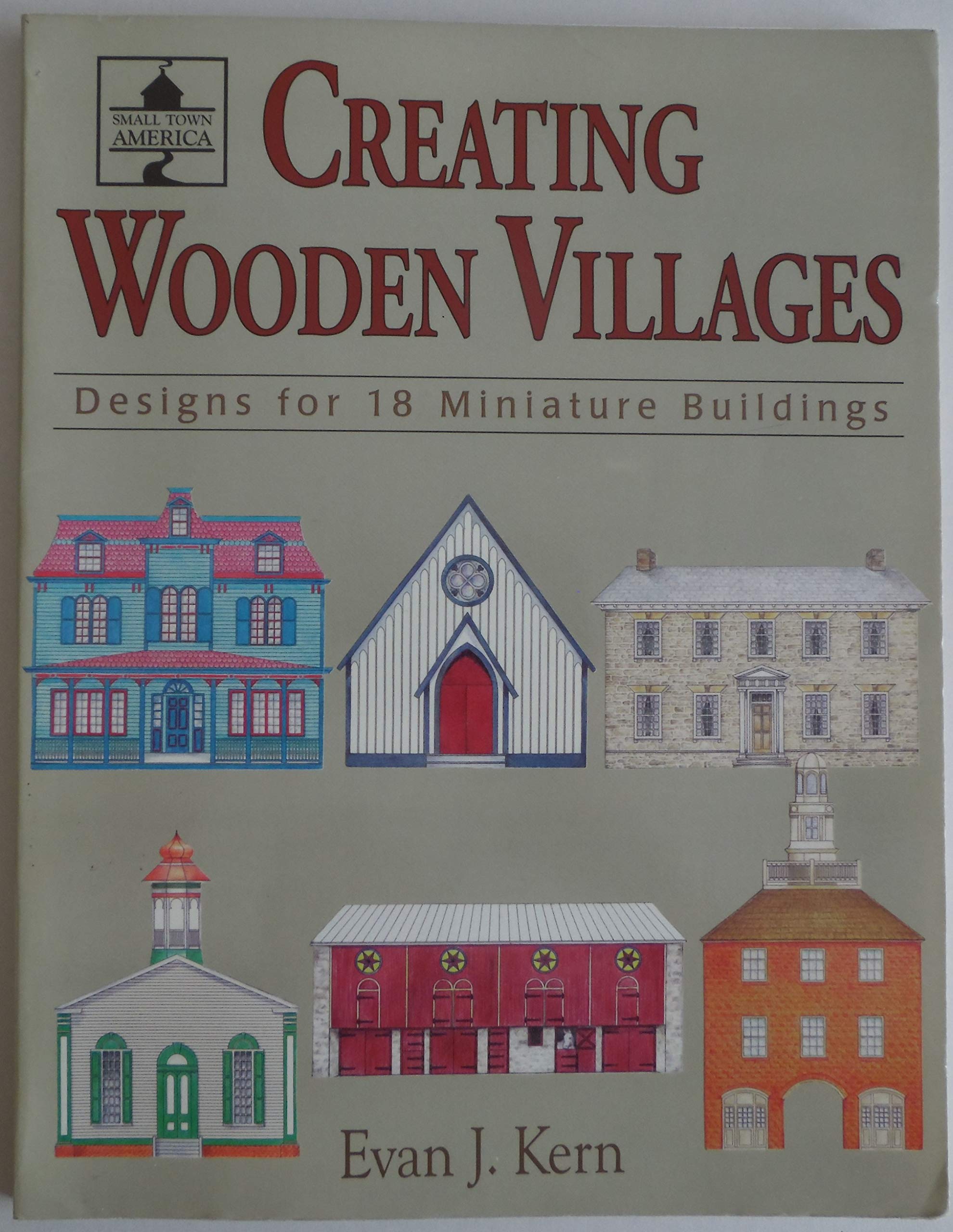 Creating Wooden Villages: Designs For 18 Miniature Buildings