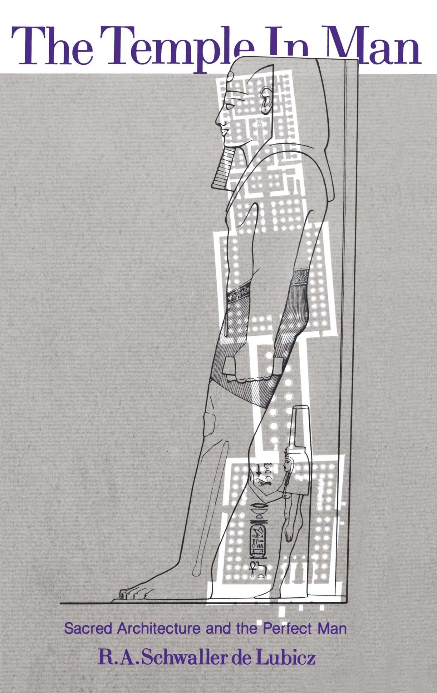 The Temple in Man: Sacred Architecture and the Perfect Man,Used