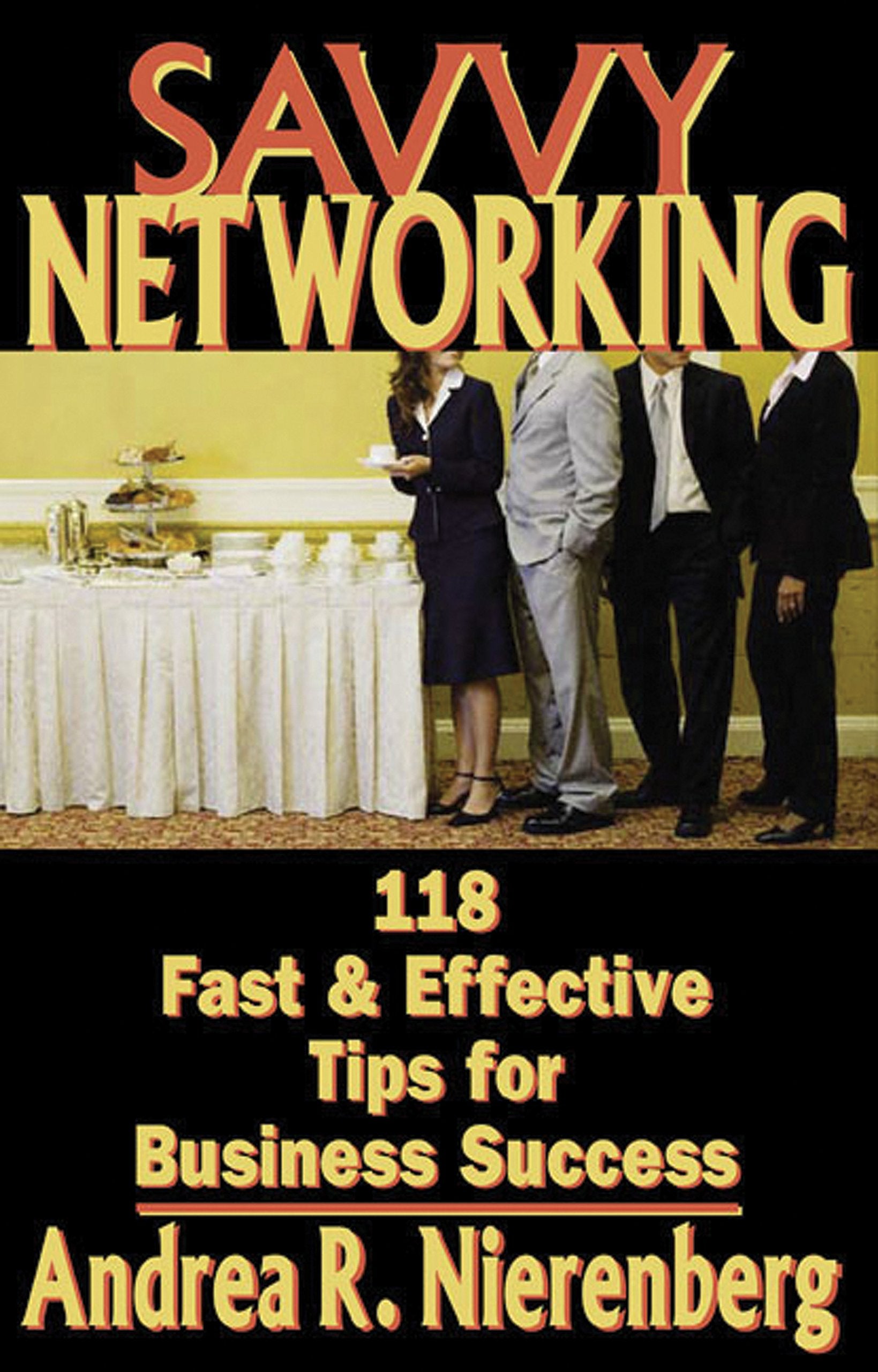 Savvy Networking: 118 Fast & Effective Tips for Business Success,Used