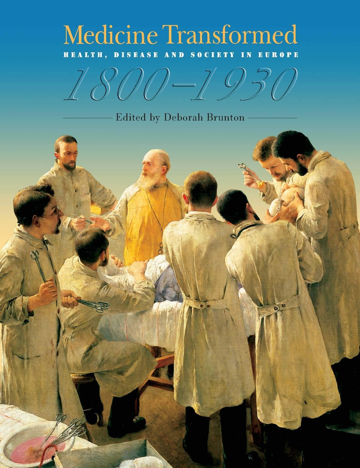 Medicine Transformed: Health, Disease And Society In Europe 18001930,Used
