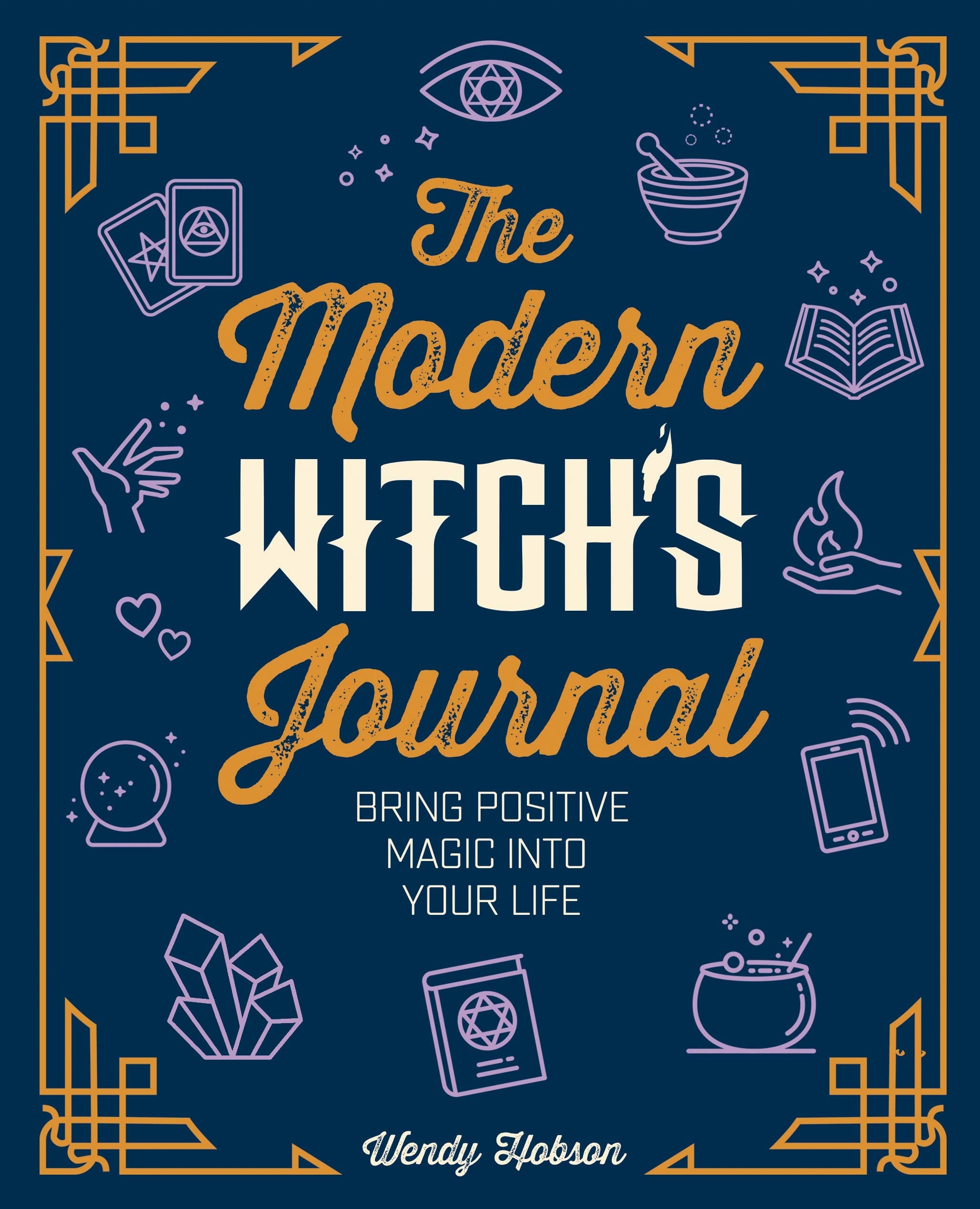 The Modern Witch's Journal: Bring Positive Magic into Your Life,Used