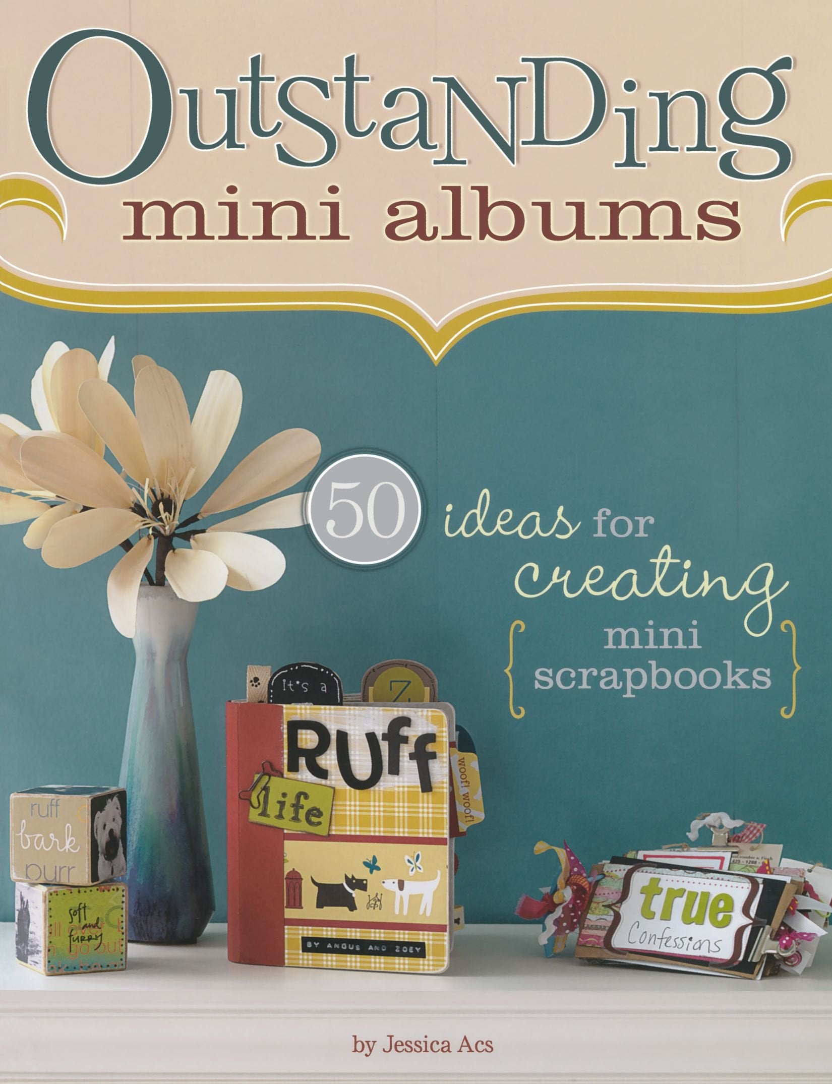 Outstanding Mini Albums: 50 Ideas For Creating Mini Scrapbooks,Used