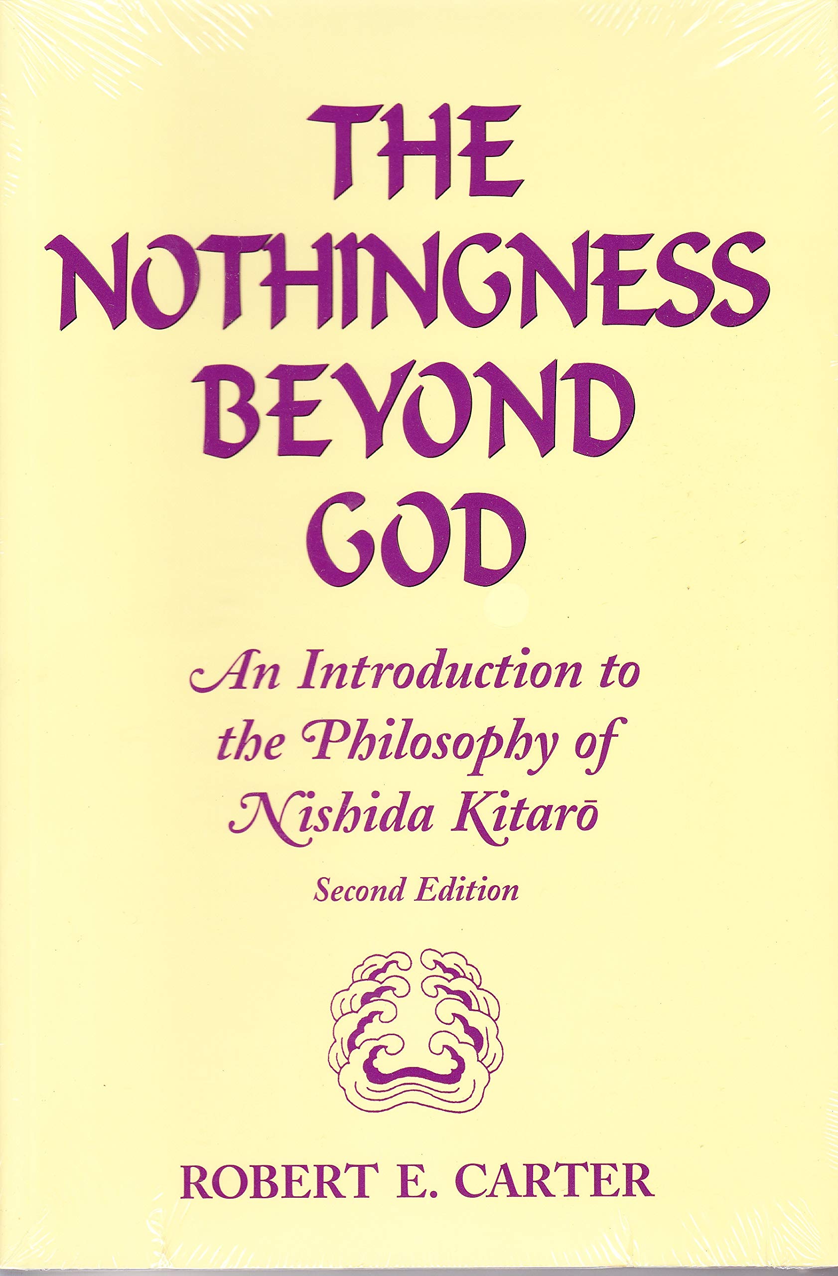 Nothingness Beyond God: An Introduction to the Philosophy of Nishida Kitaro Second Edition,Used