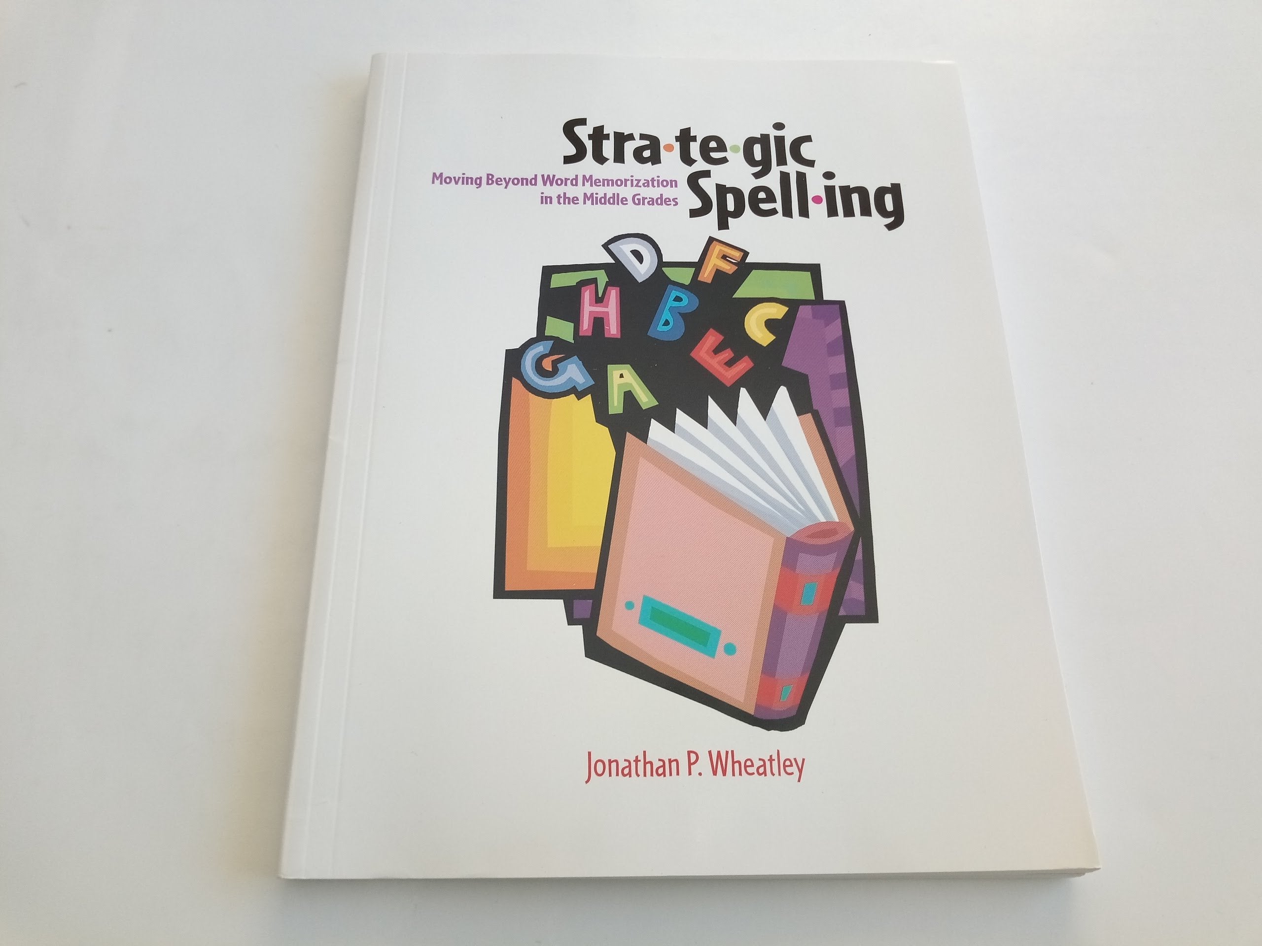 Strategic Spelling: Moving Beyond Word Memorization In The Middle Grades,Used