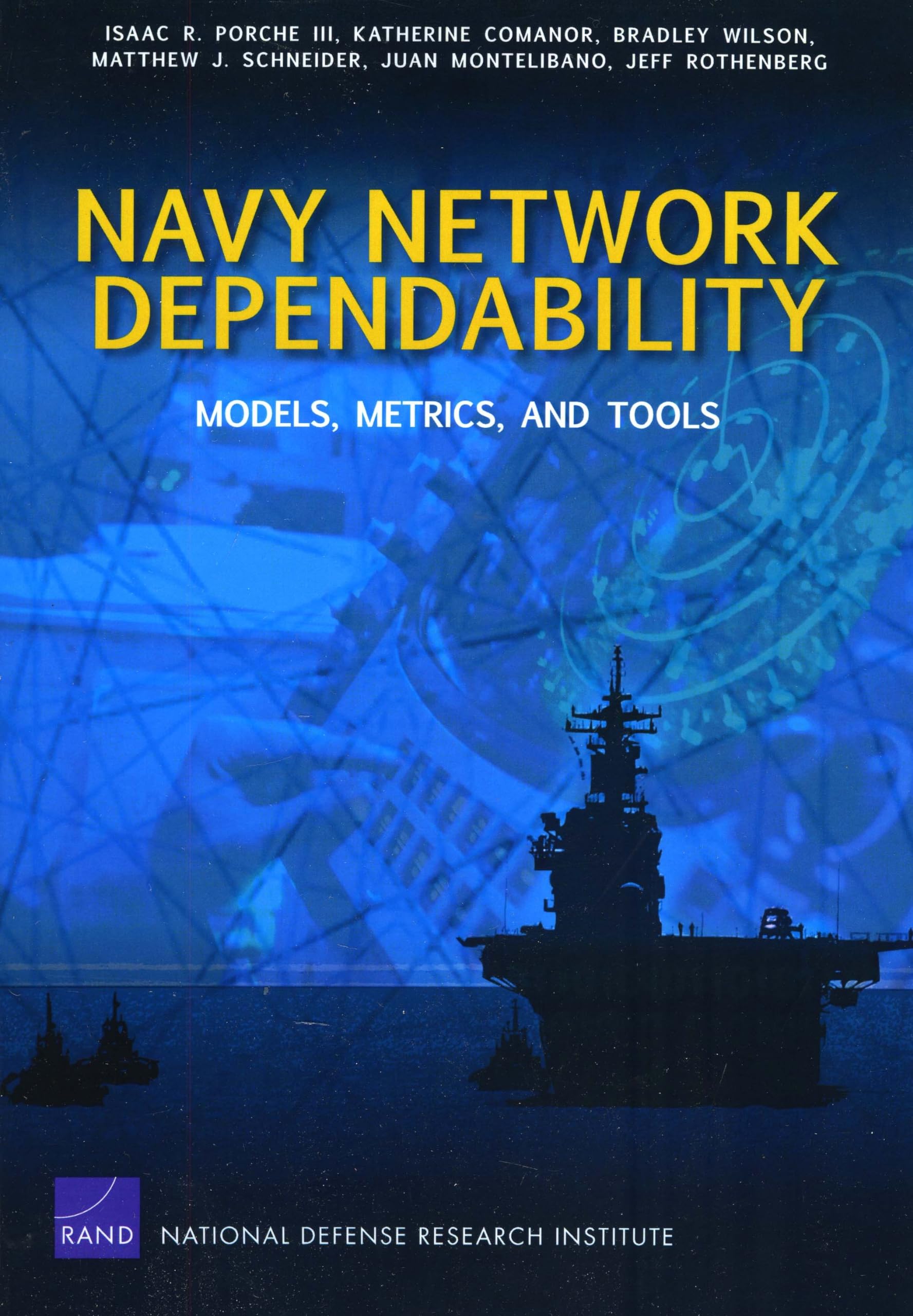 Navy Network Dependability: Models, Metrics, And Tools (Rand Corporation Monograph),Used
