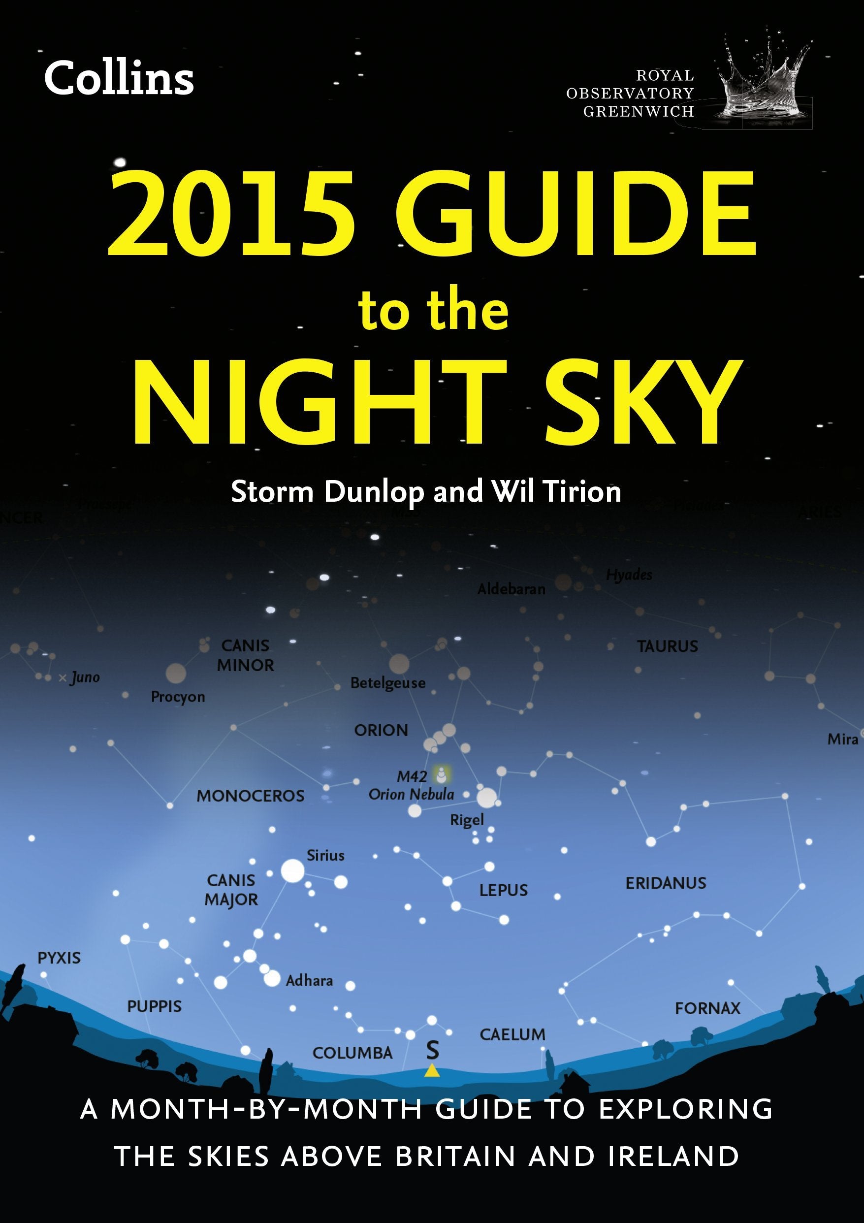2015 Guide to the Night Sky: A MonthbyMonth Guide to Exploring the Skies Above Britain and Ireland,Used